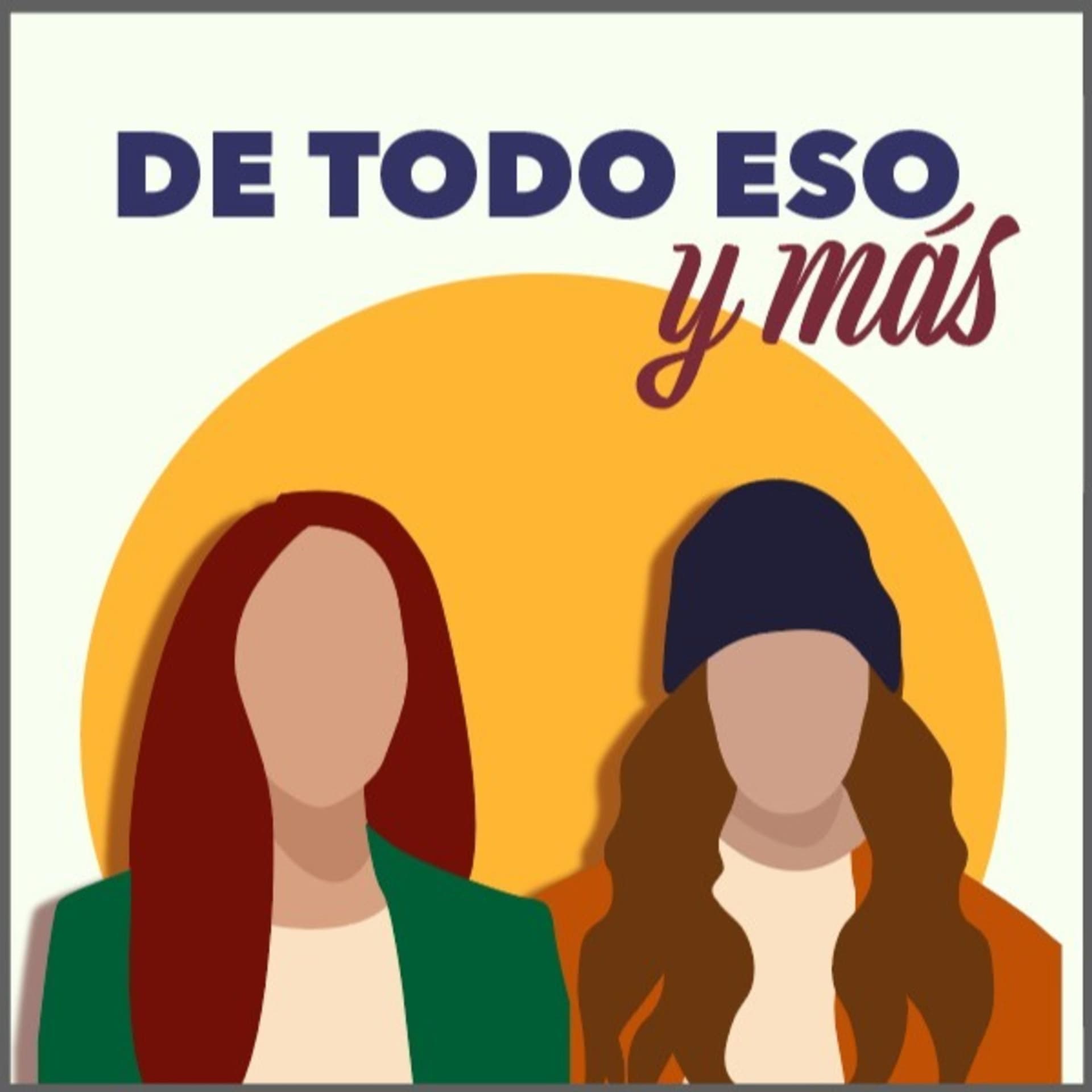 De todo eso y más - Podcasts