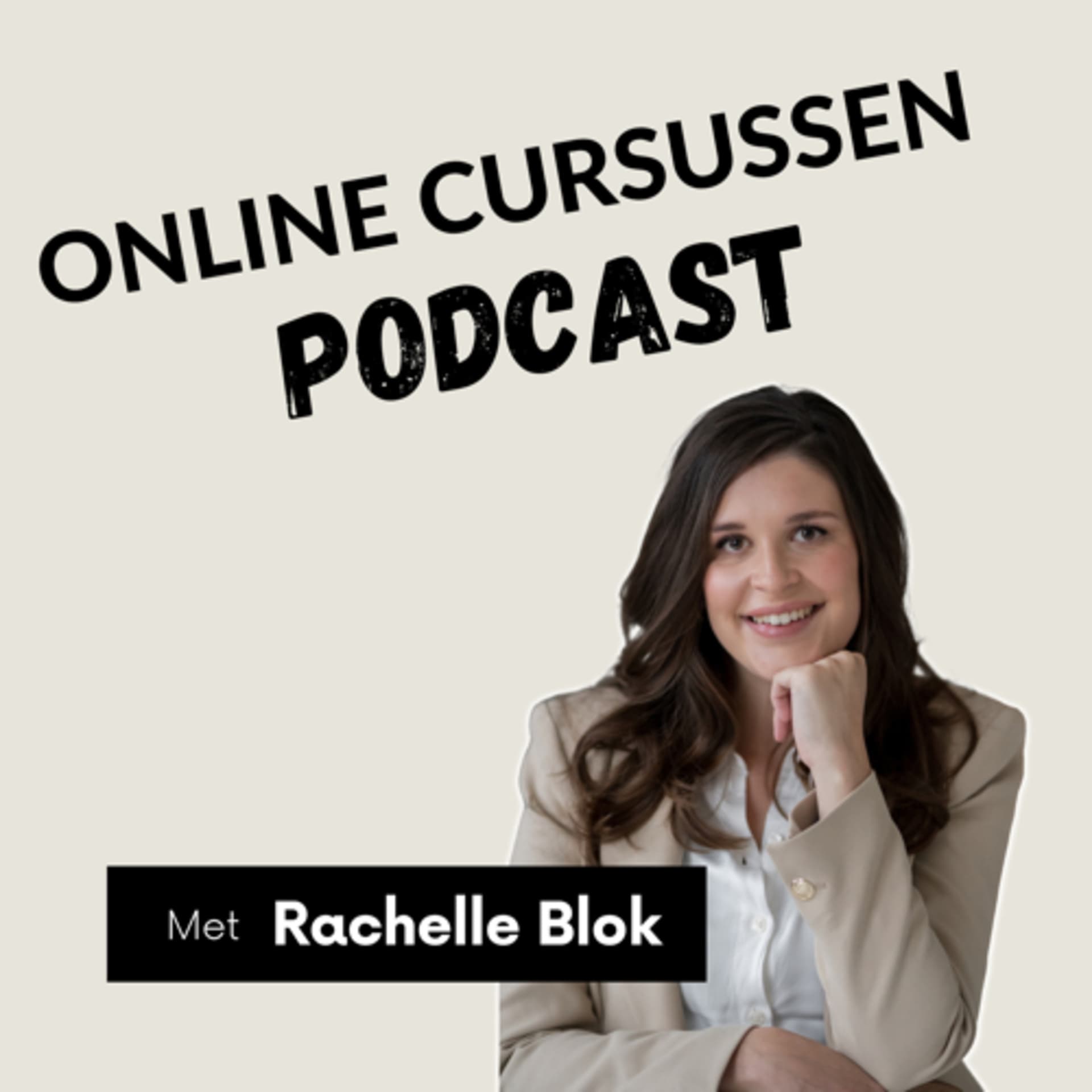Rachelle Blok | Online cursussen maken en verkopen - Podcasts