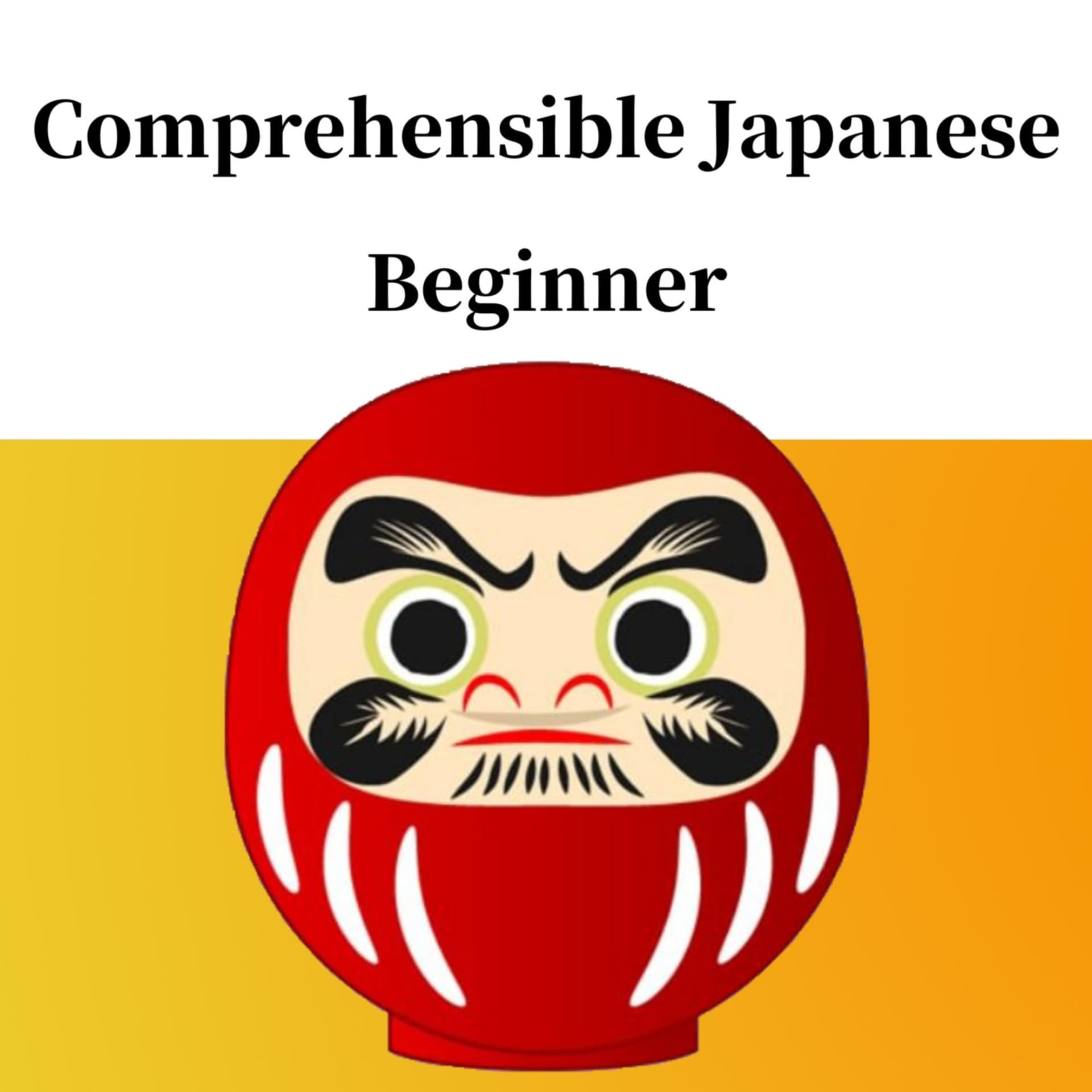Comprehensible Japanese Beginner - Nihongo-Learning - Podcasts