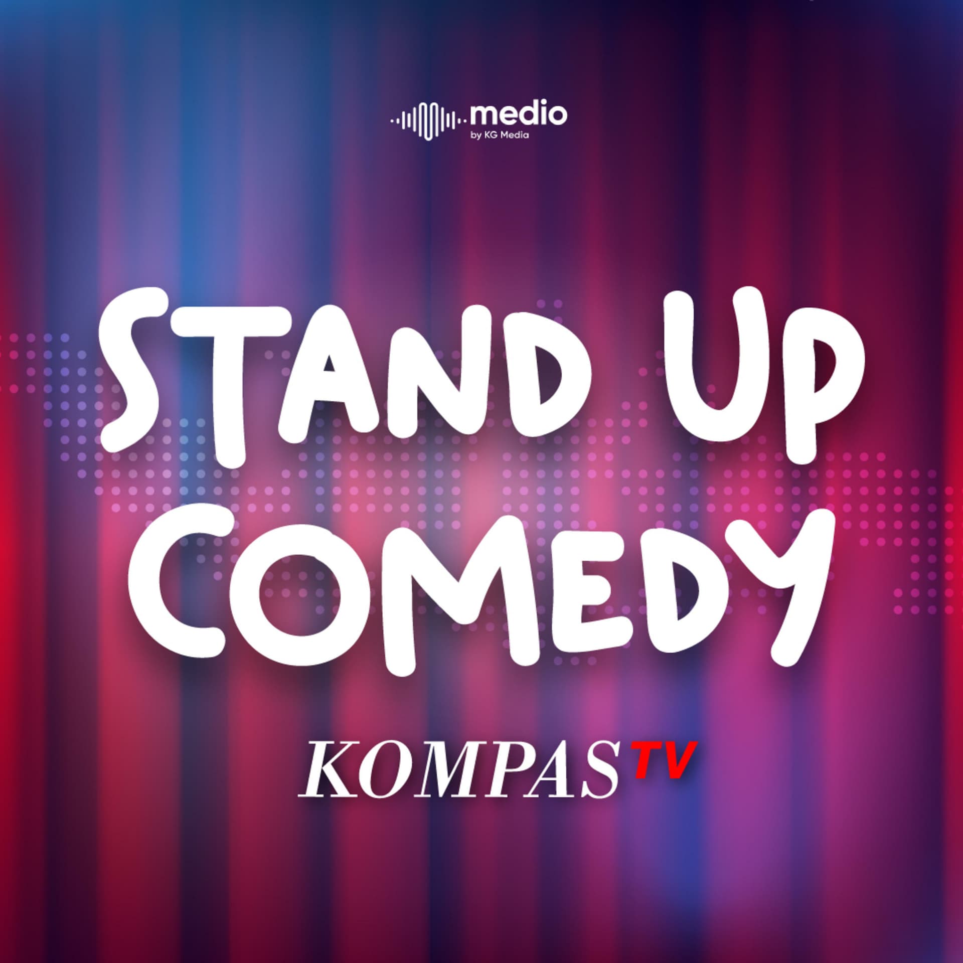Ngakak semaunya bareng Stand Up Comedy Indonesia! - Podcasts