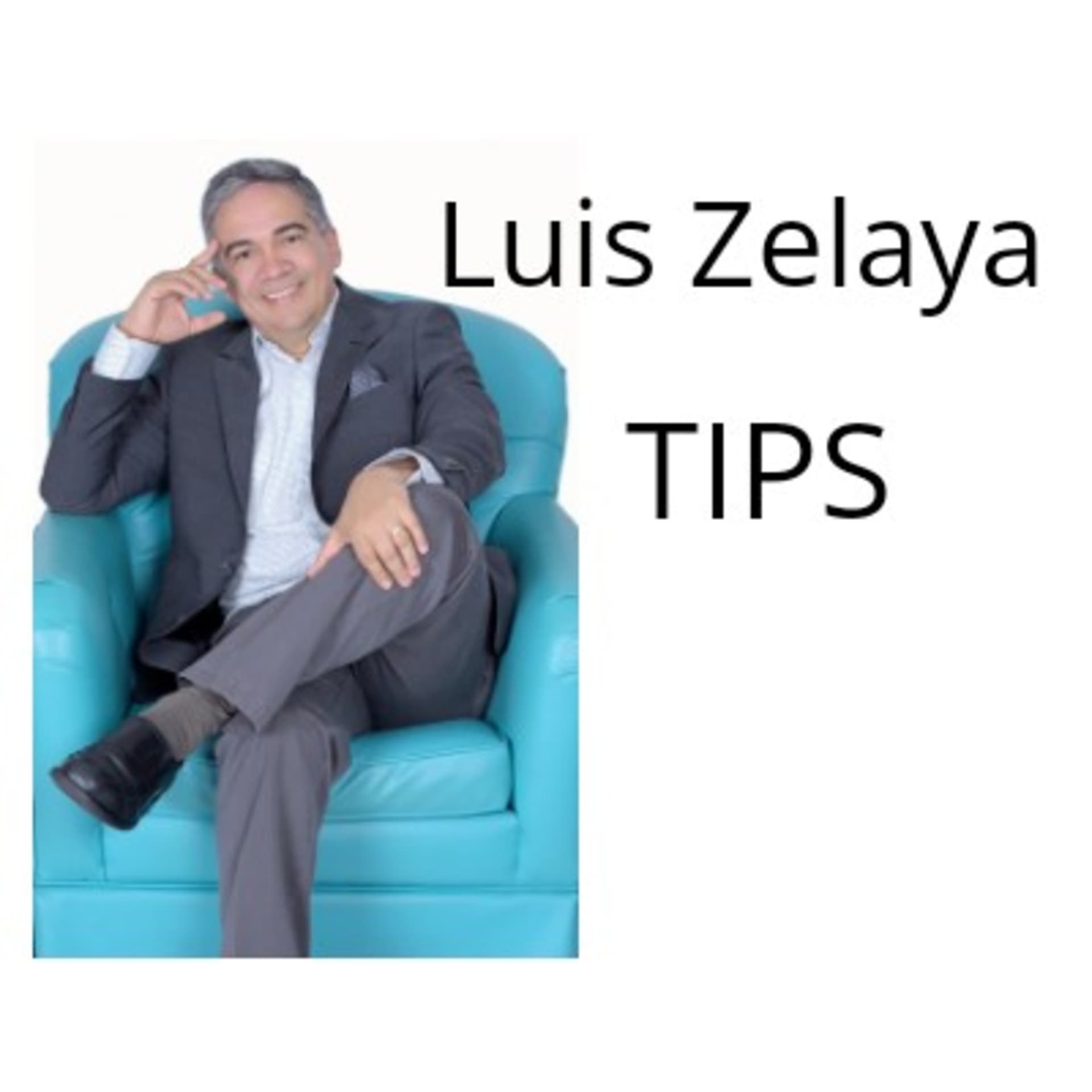 Luis Zelaya Tips - Podcasts