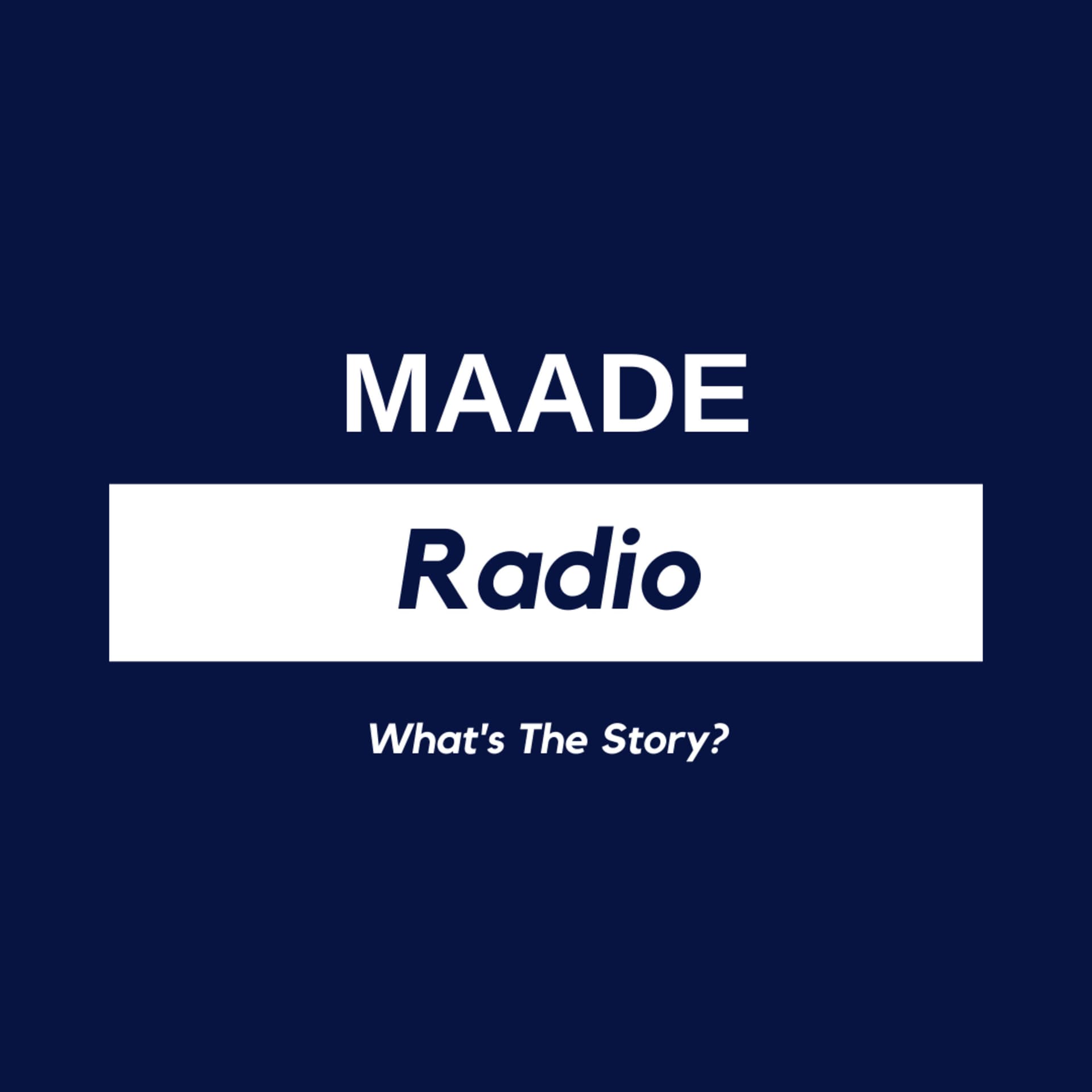 MAADE Radio - Podcasts