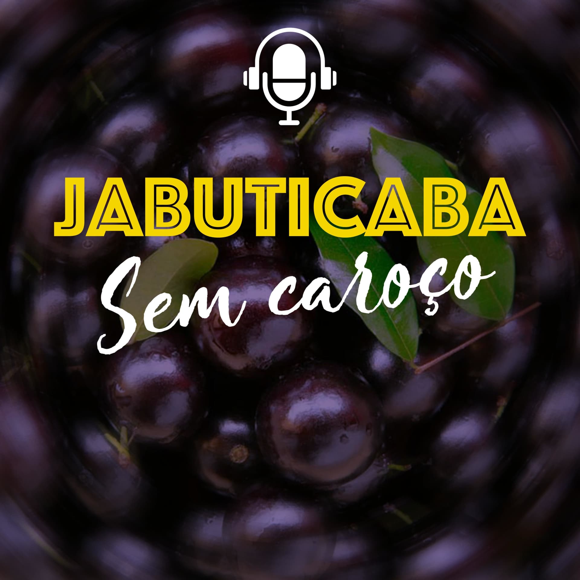 Jabuticaba Sem Caroço - Podcasts