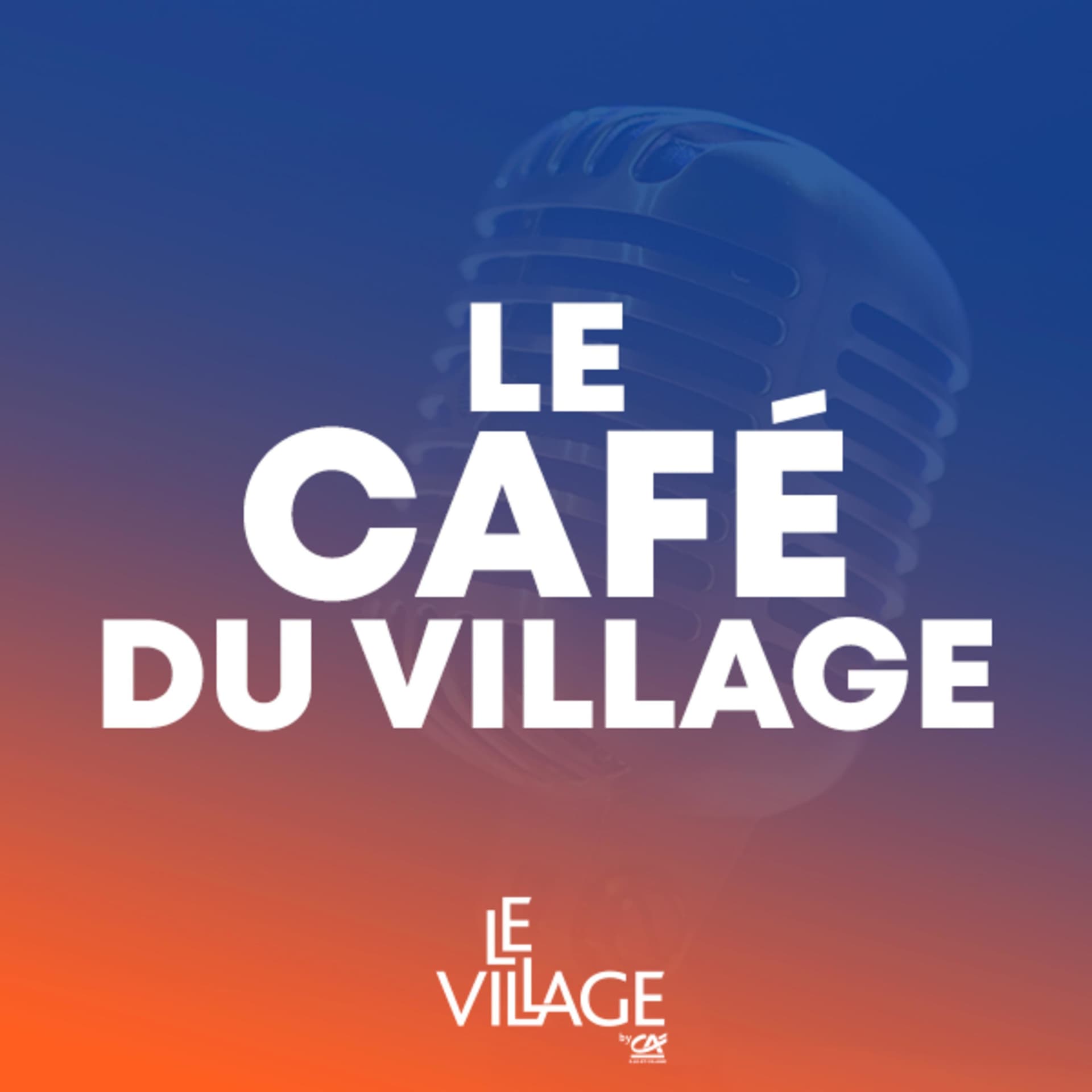 Le Café du Village - Podcasts