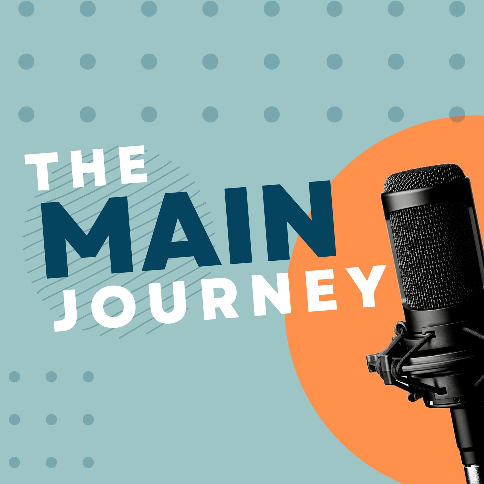 The MAIN Journey! - Podcasts
