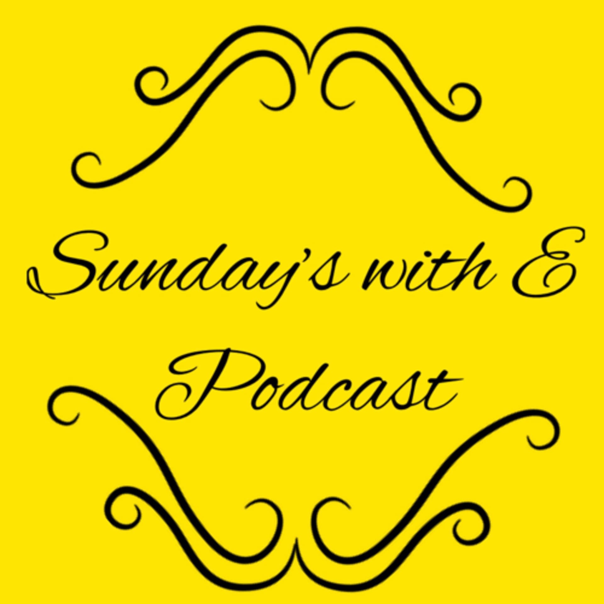 Sunday’s with E - Podcasts