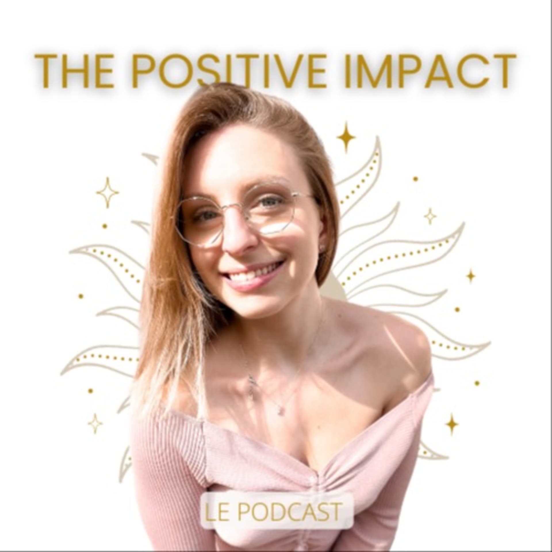 THE POSITIVE IMPACT - Le Podcast - Podcasts
