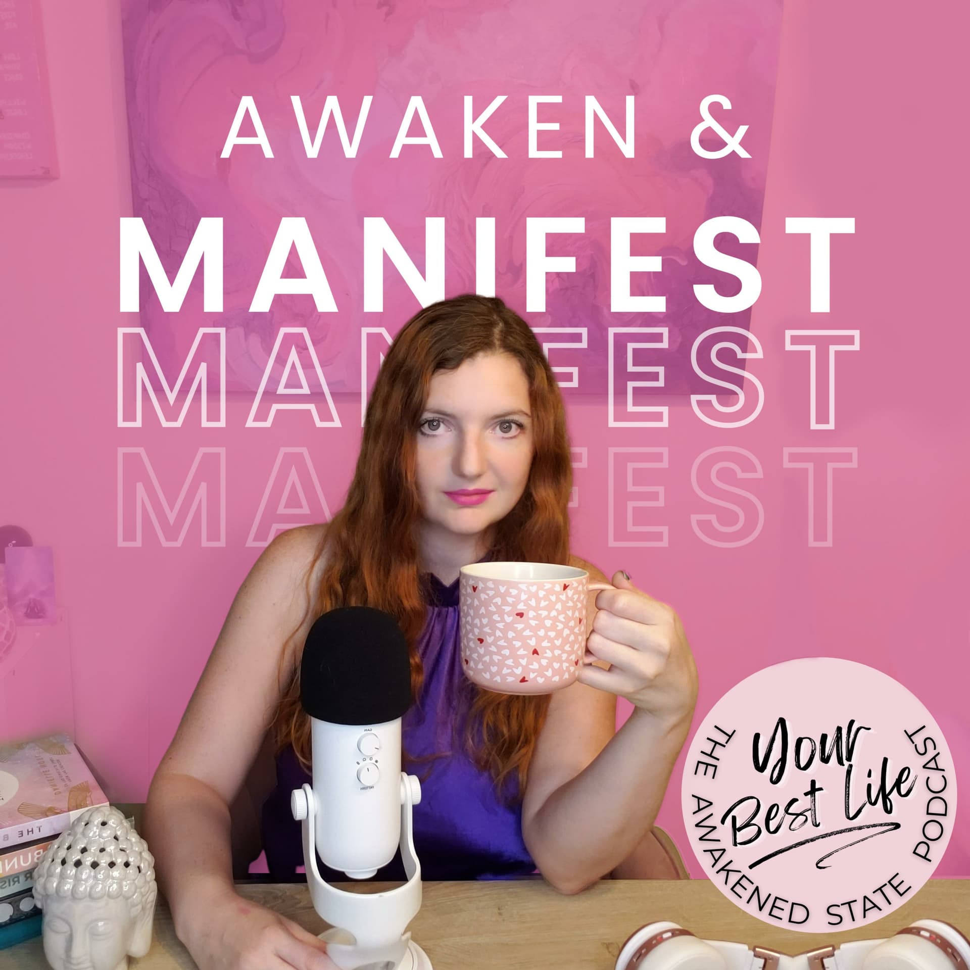 Awaken & Manifest Your Best Life: A Spiritual Awakening Podcast - Podcasts