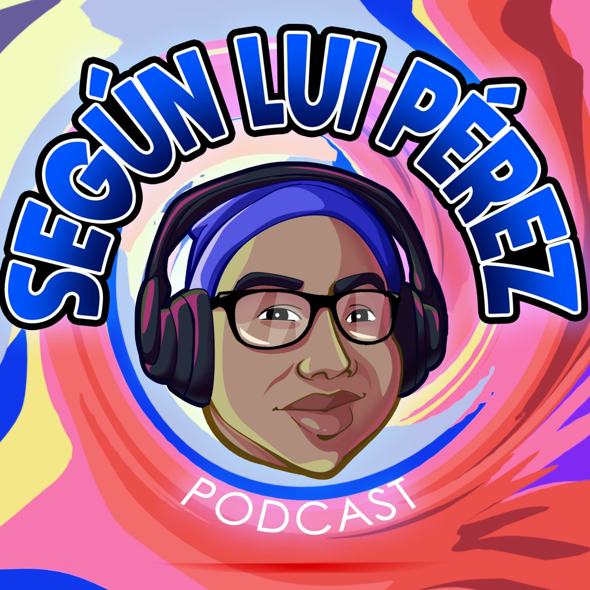 đ§ SegĂșn Lui PĂ©rez đïž - Podcasts