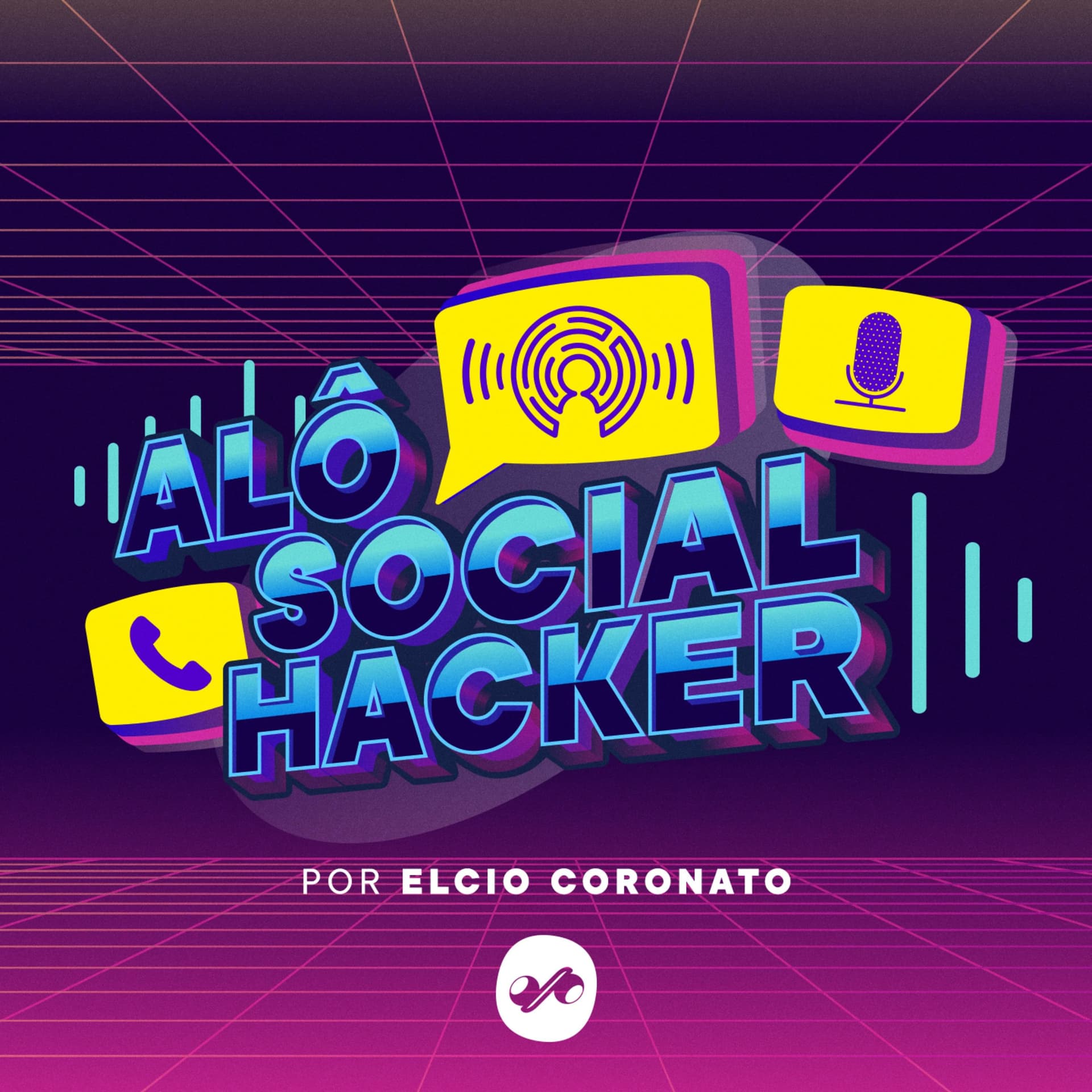 ALÔ SOCIAL HACKER POR ELCIO CORONATO - Podcasts