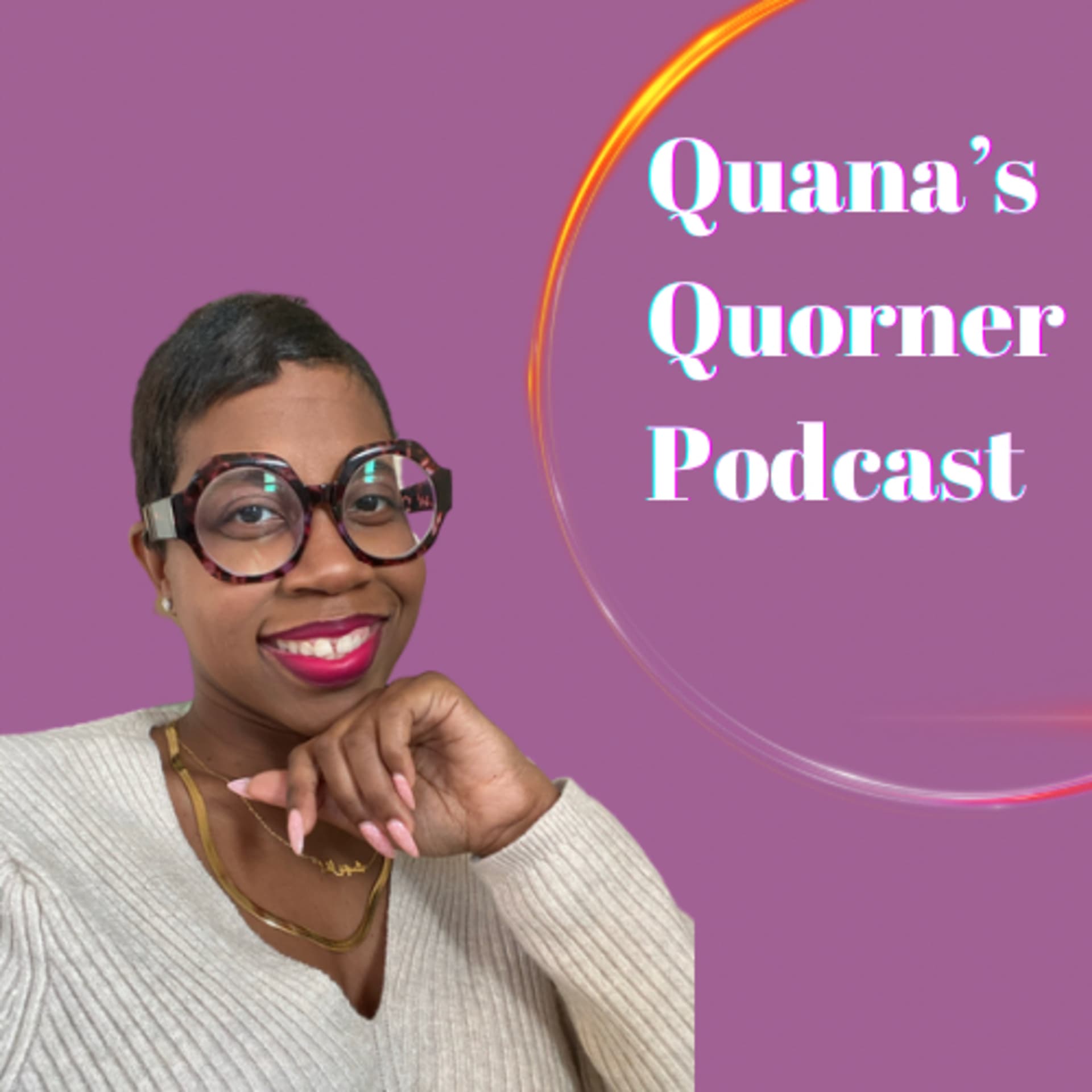 Quana’s Quorner - Podcasts