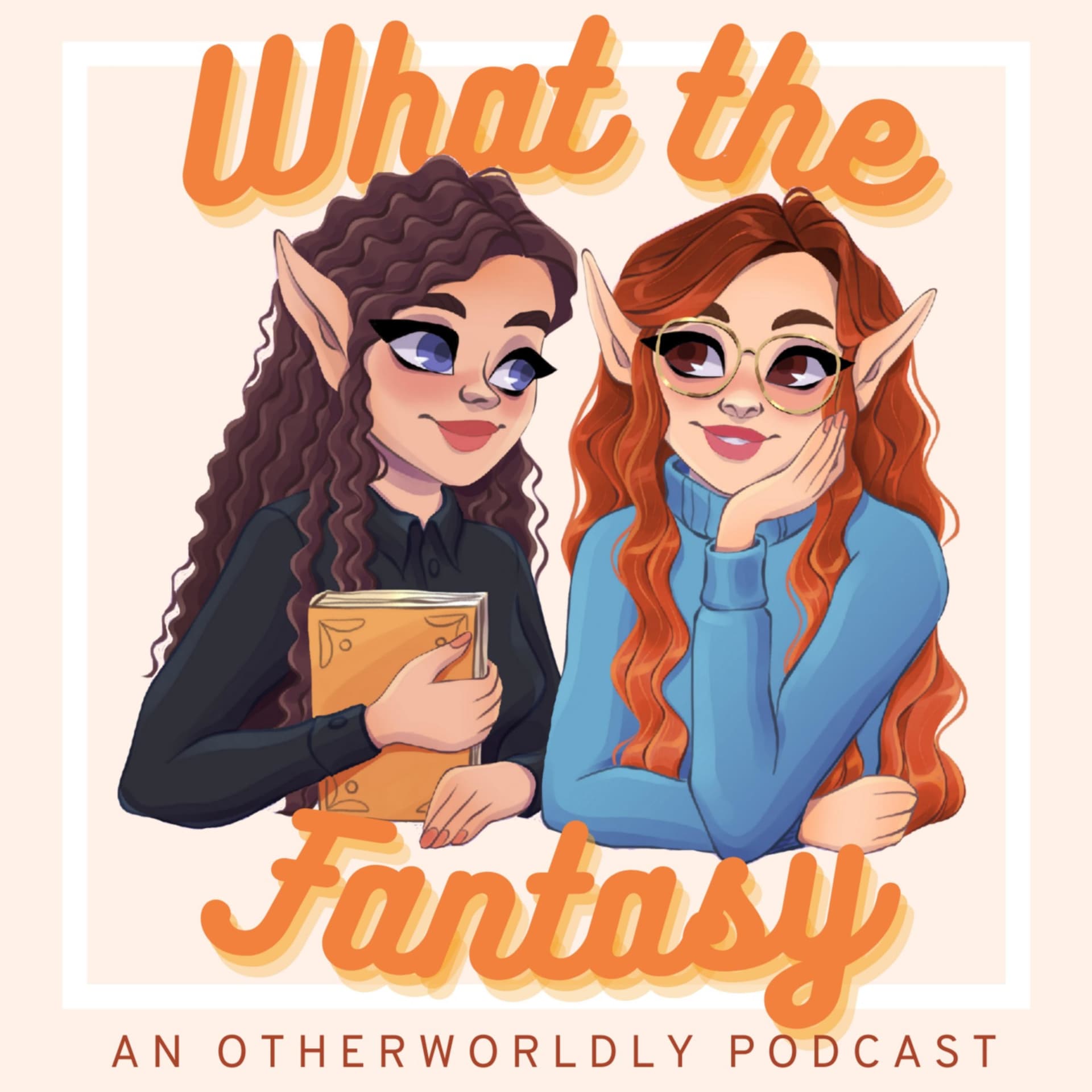 What The Fantasy: An Otherworldly Podcast - Podcasts