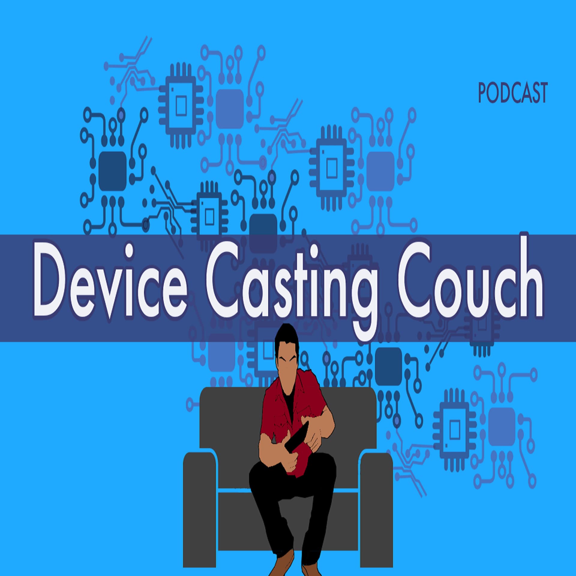 The Device Casting Couch (Tech Podcast) - Podcasts