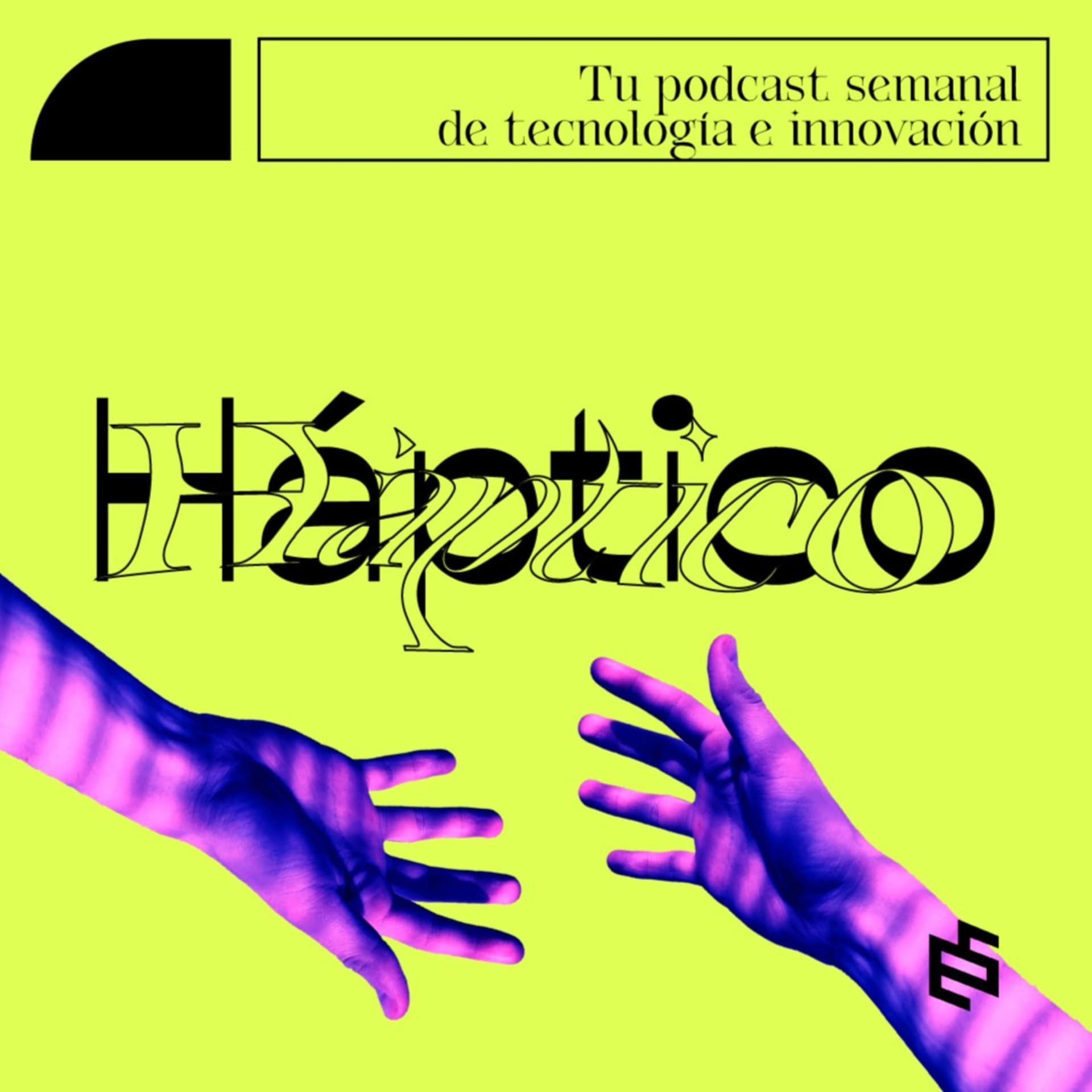 Háptico - Tu podcast semanal de innovación y tecnología - Podcasts