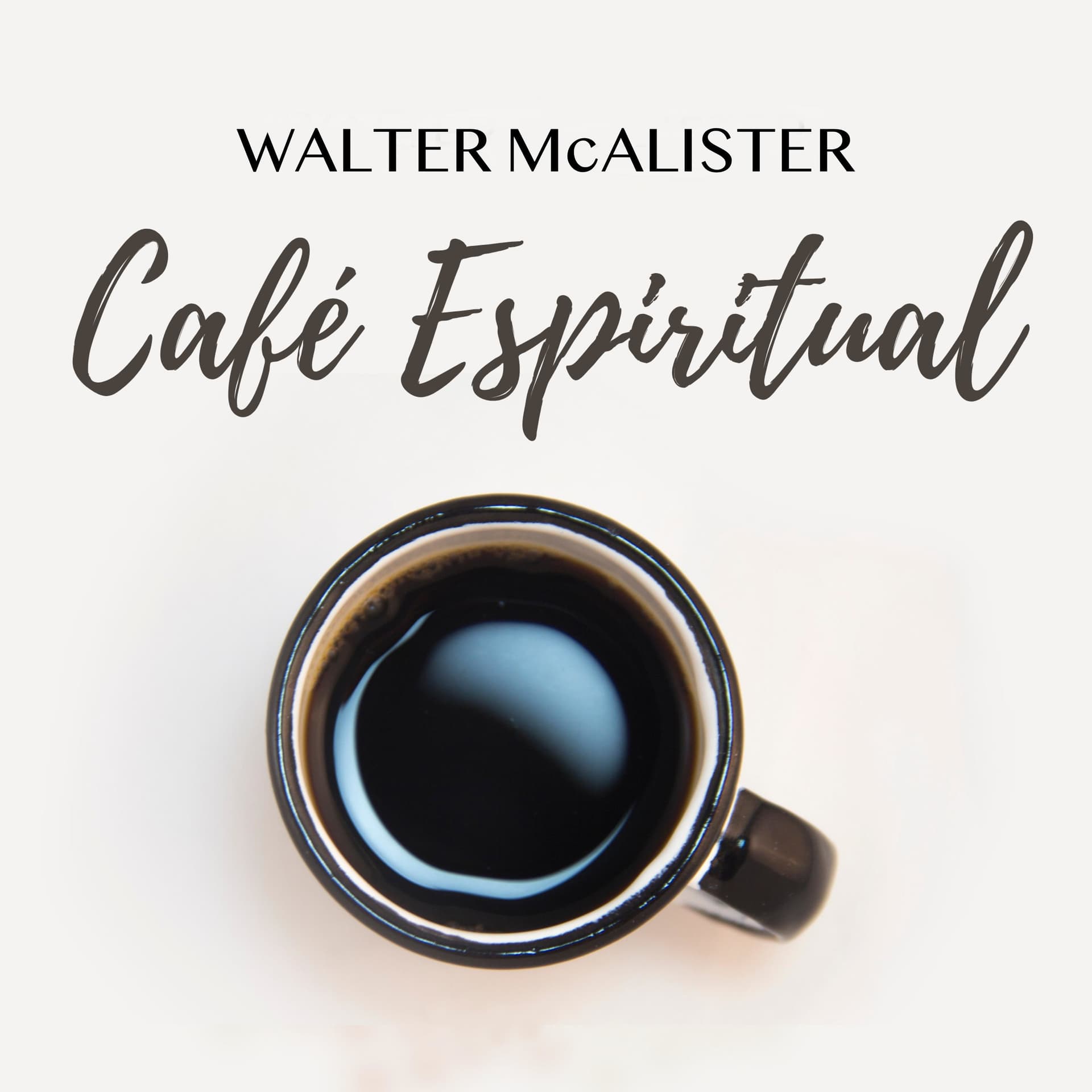 Café Espiritual com Walter McAlister - Podcasts