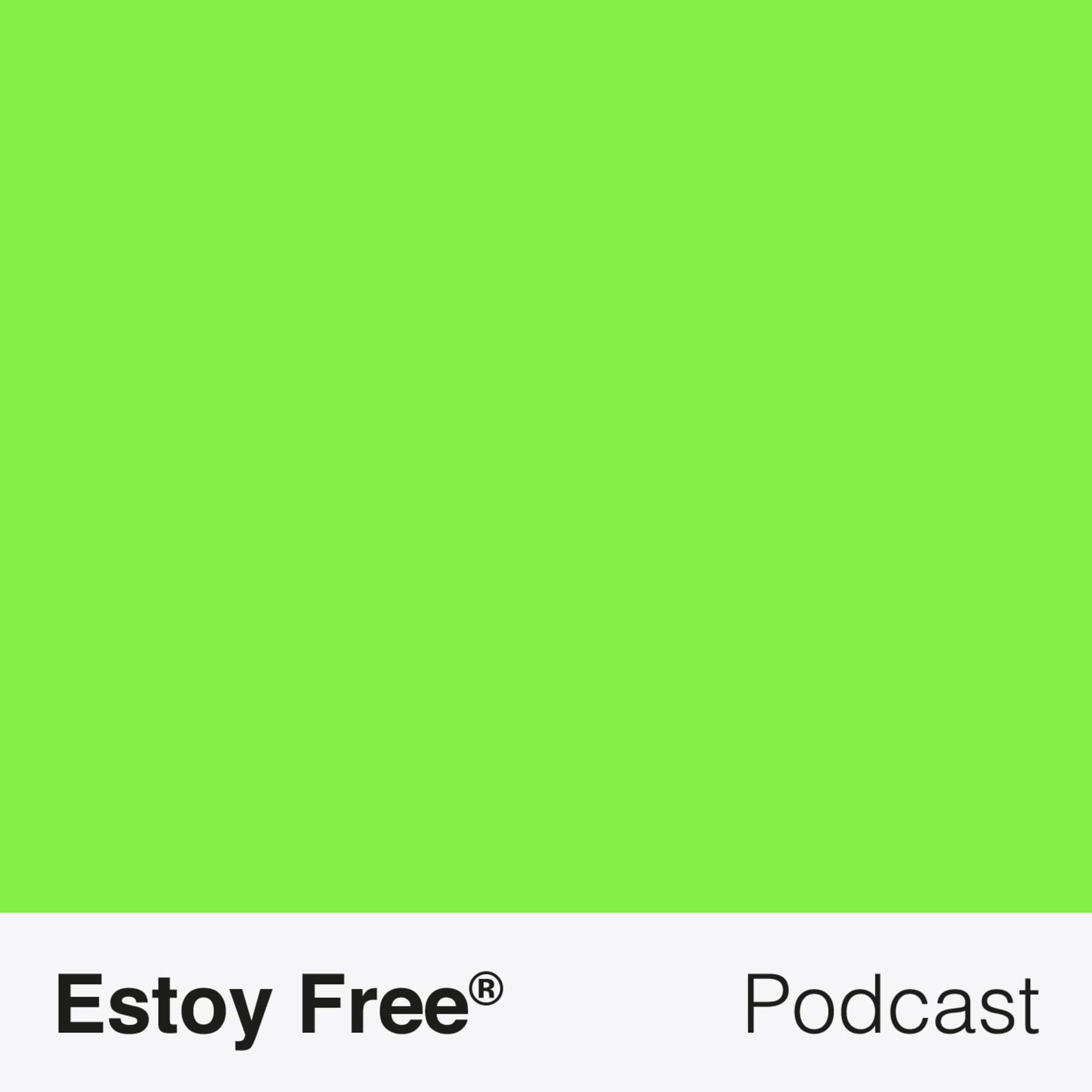 Estoy Free - Podcasts