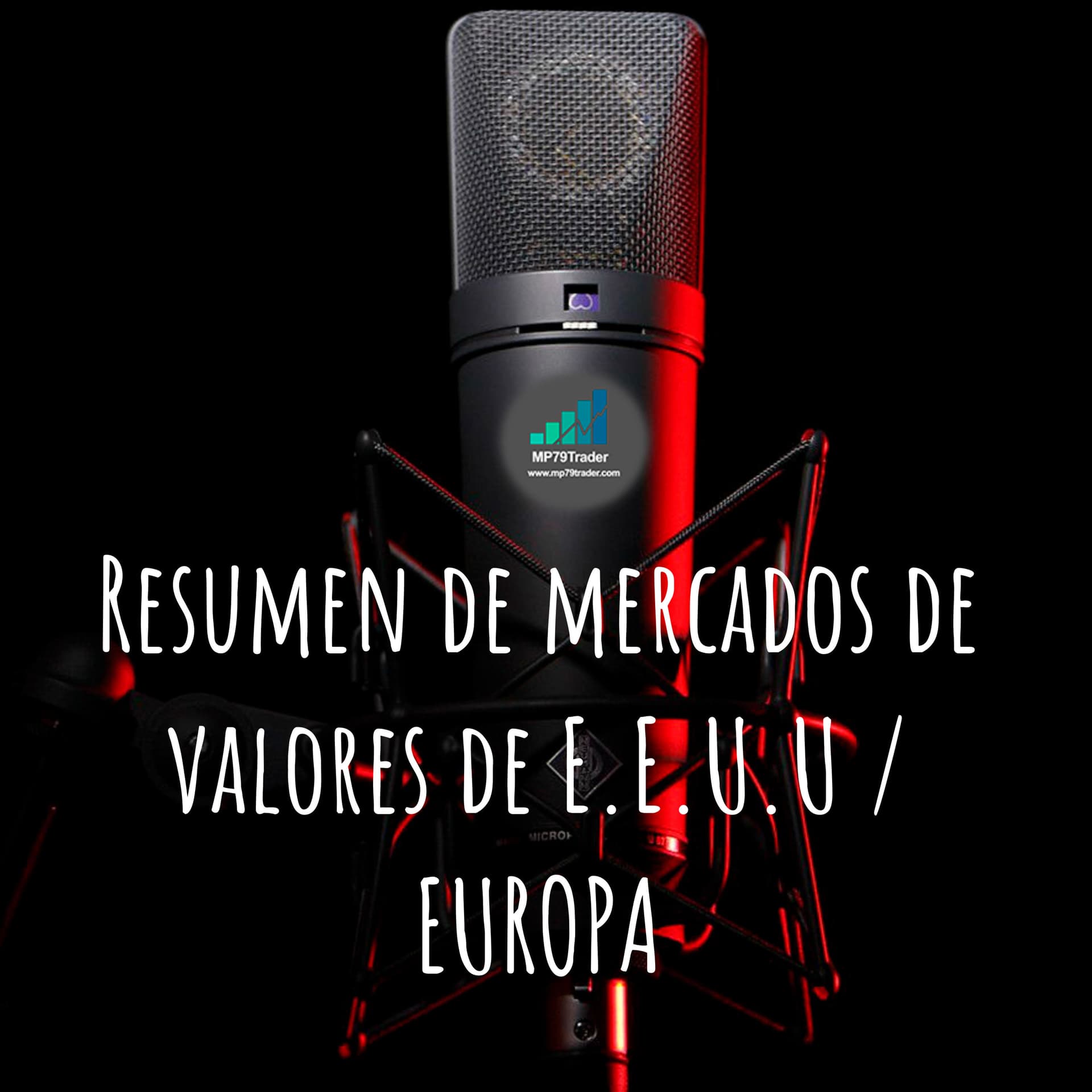 Resumen de mercados de valores de E.E.U.U / EUROPA - Podcasts