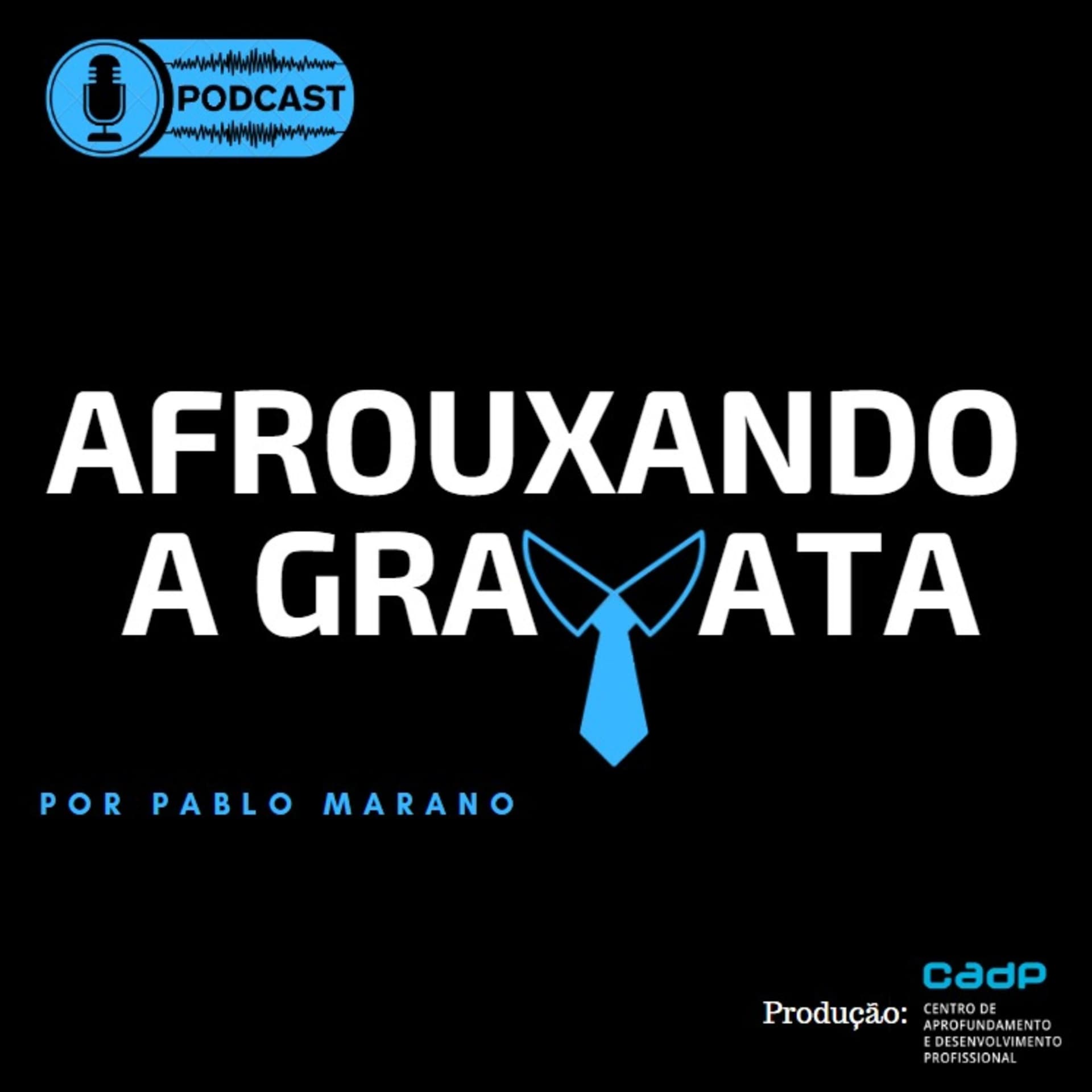 Afrouxando a Gravata - Podcasts