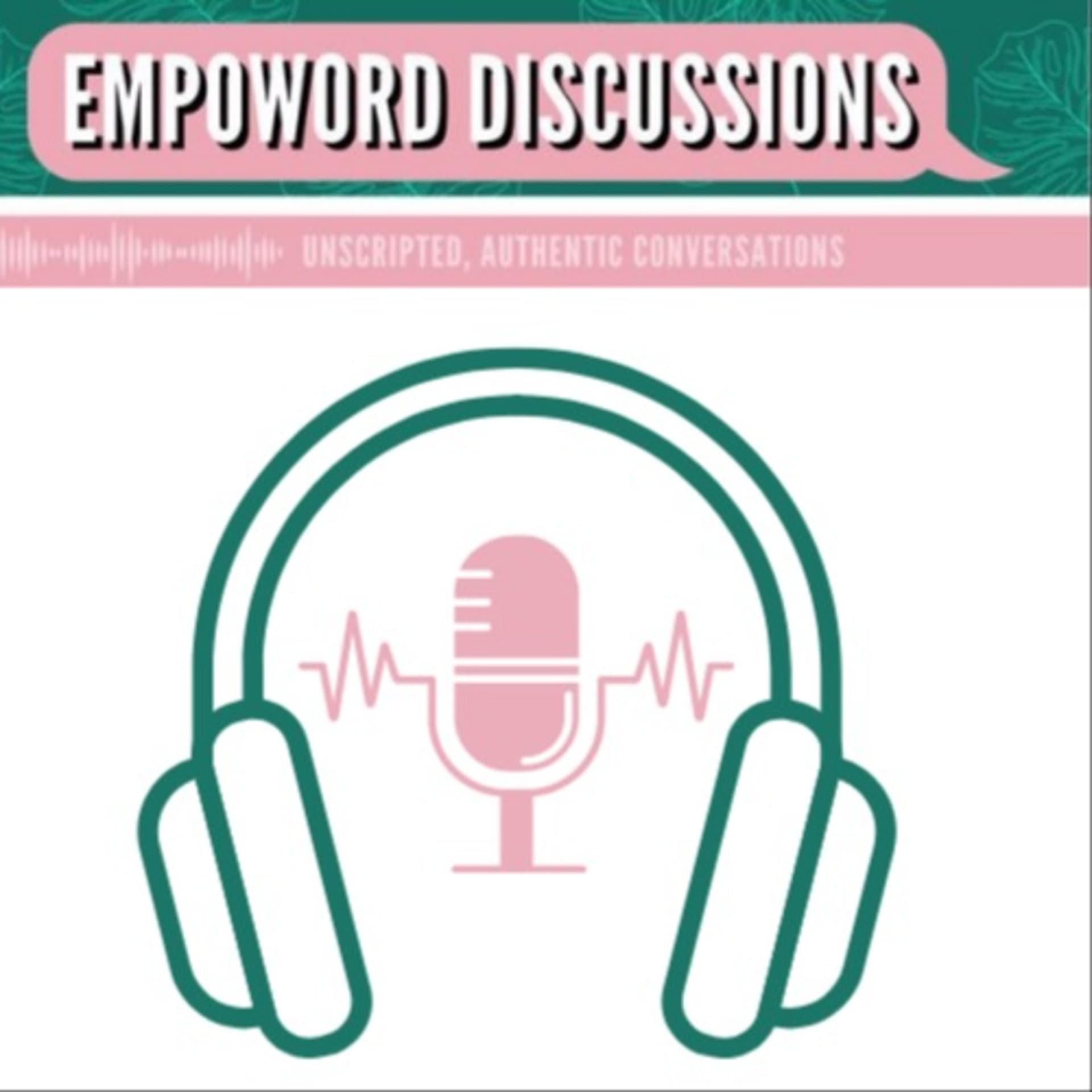 Empoword Discussions - Podcasts