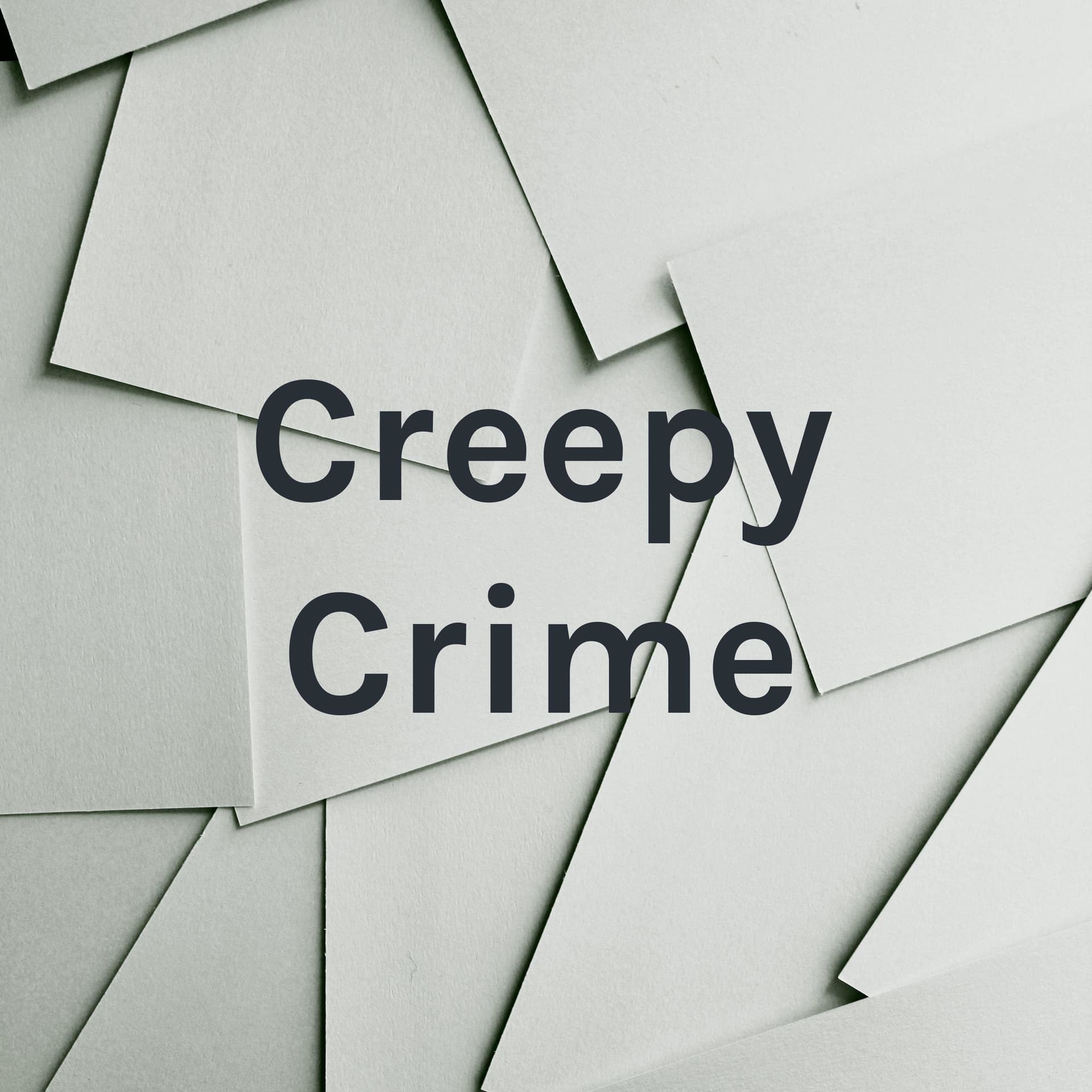 Creepy Crime - Podcasts
