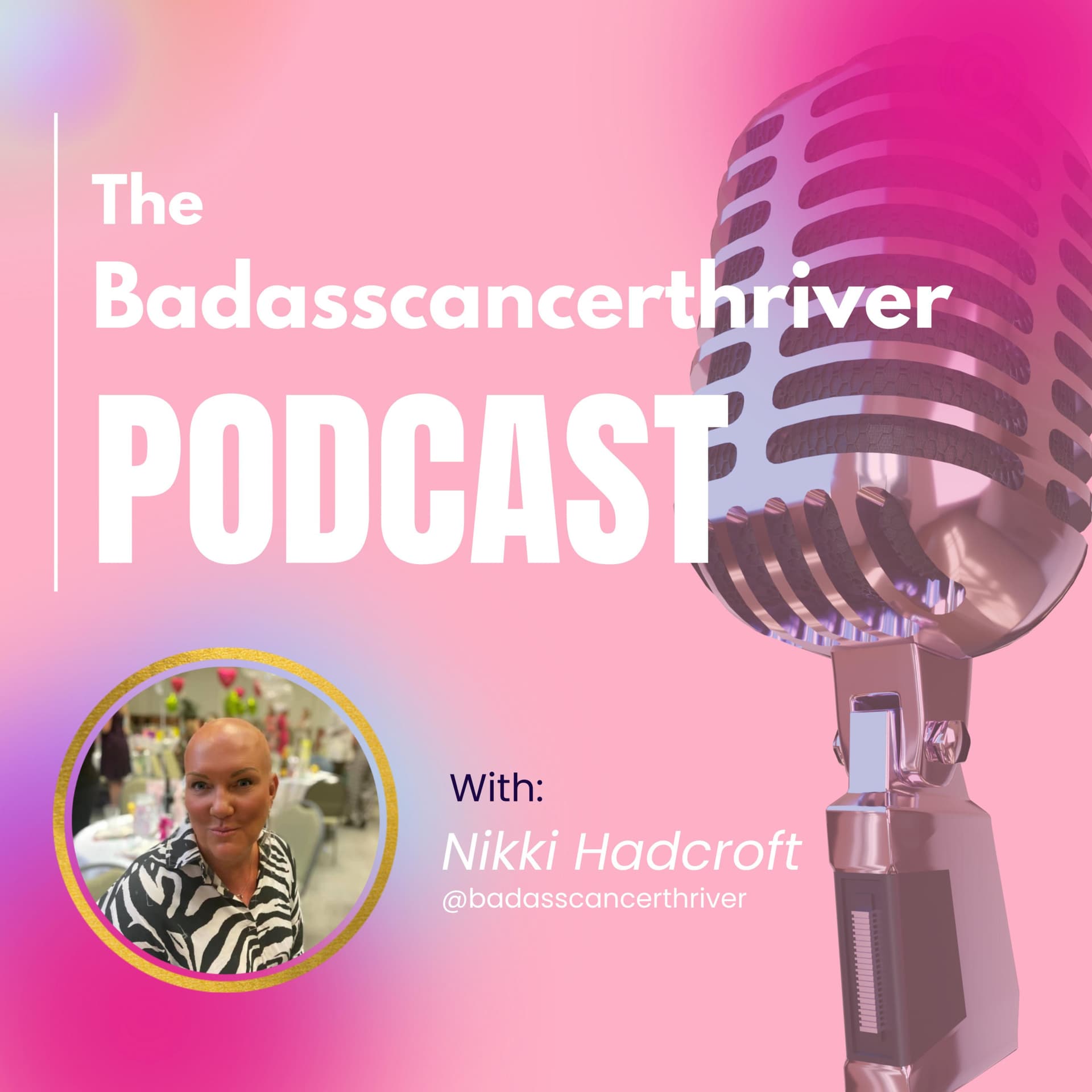 The Badasscancerthriver Podcast - Podcasts