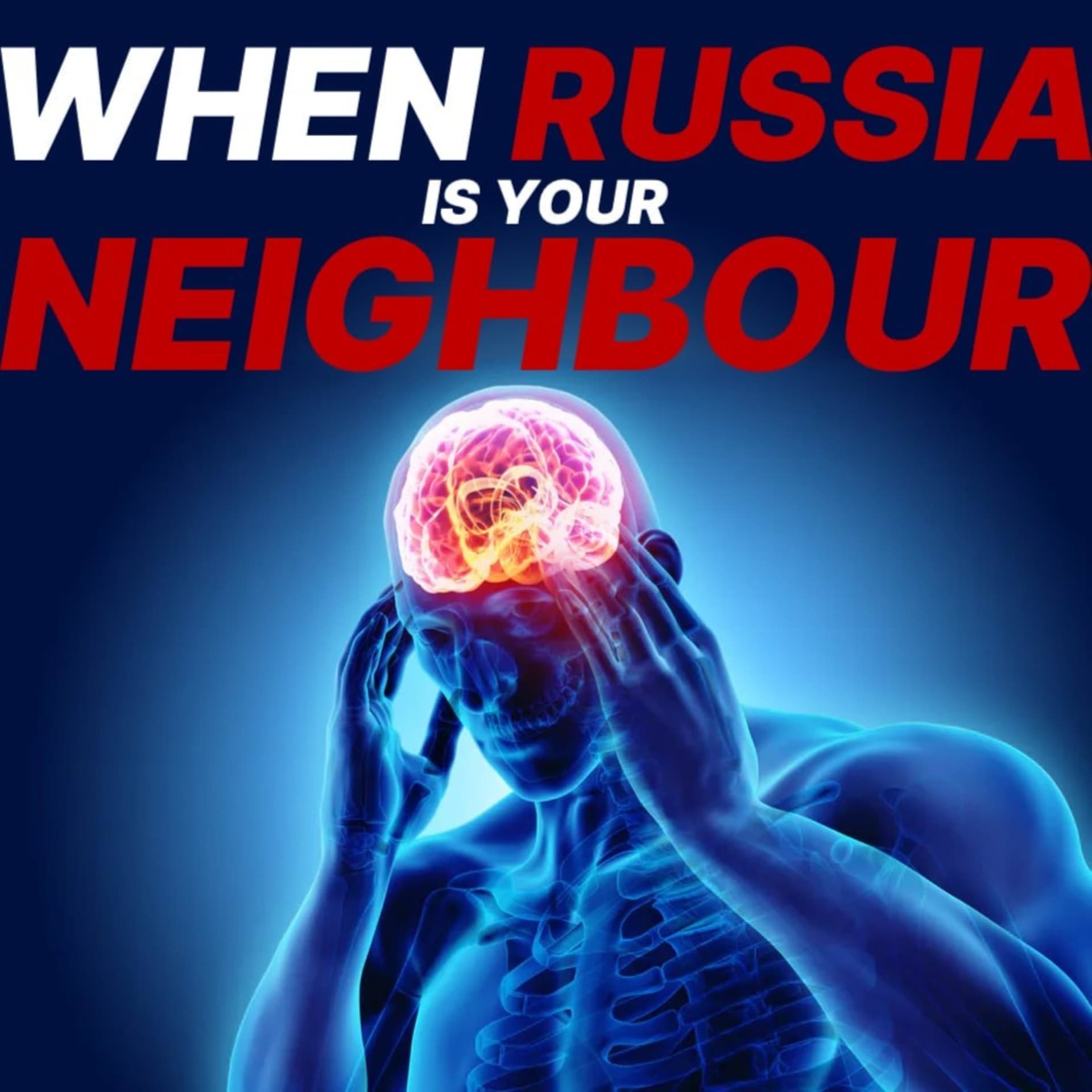 When Russia is your Neighbour - Podcasts