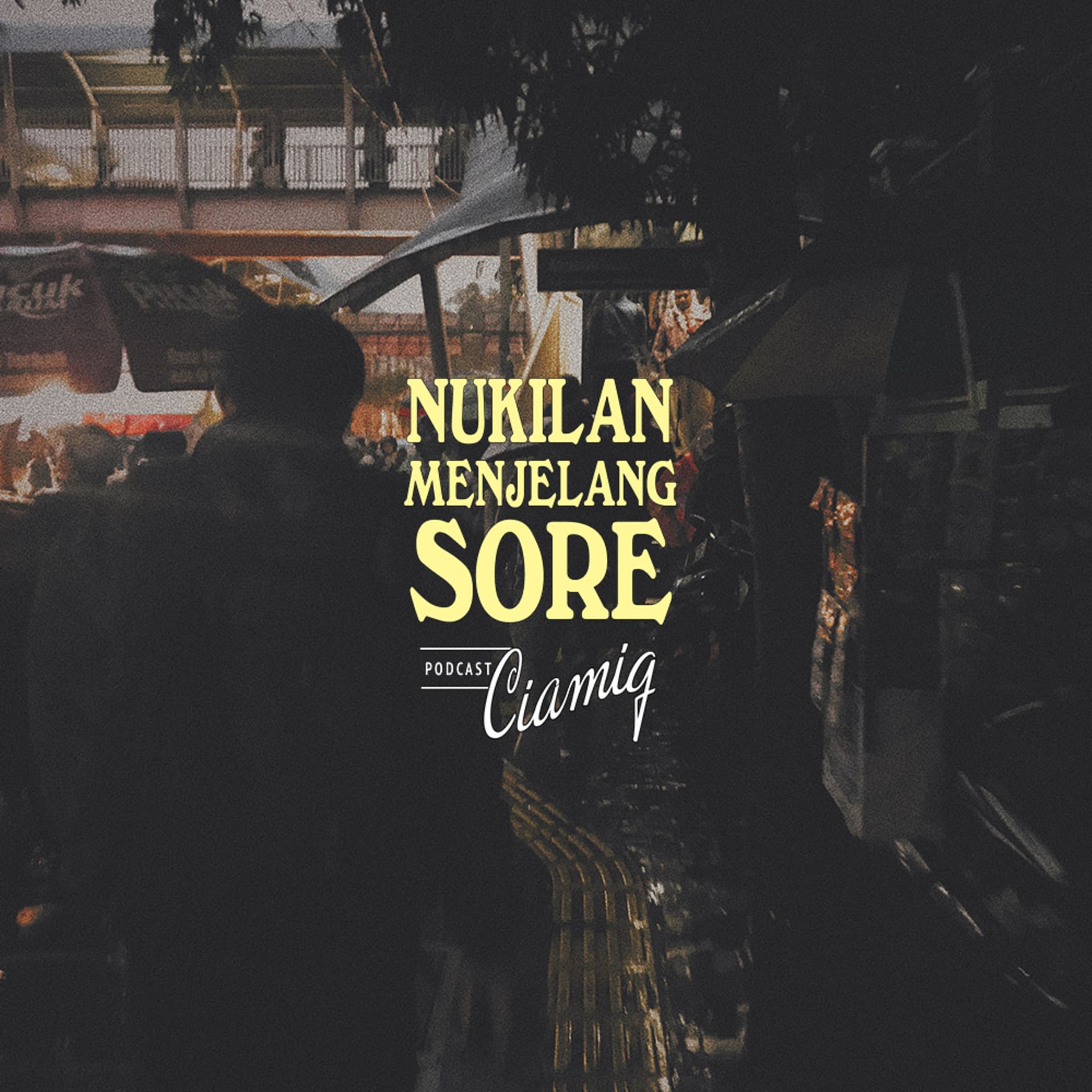 Nukilan Menjelang Sore (Reprise) - Podcasts