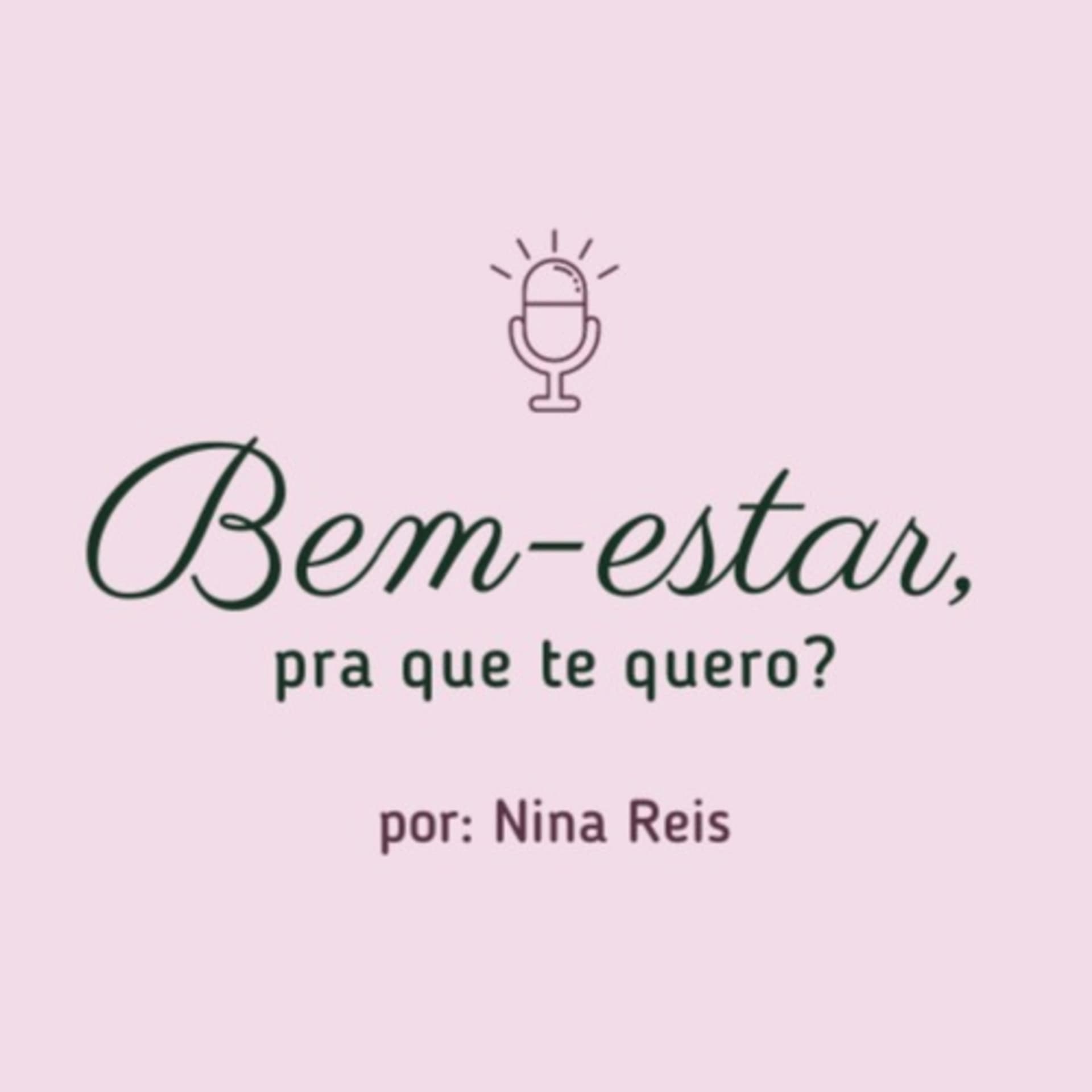 BEM-ESTAR, pra que te quero? - Podcasts