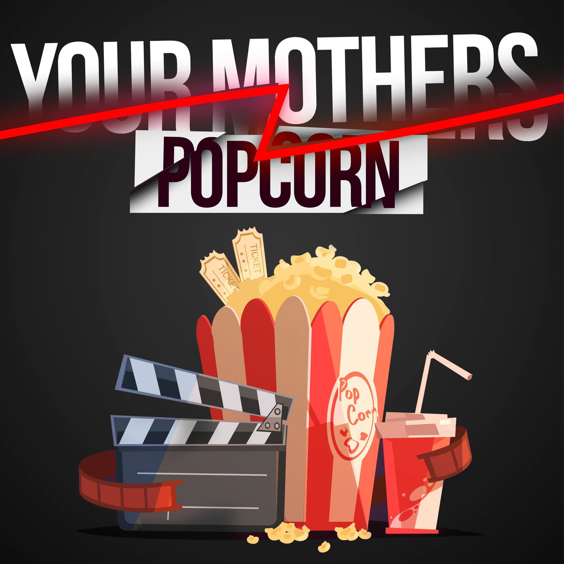 YOUR MOTHERS POPCORN - Podcasts