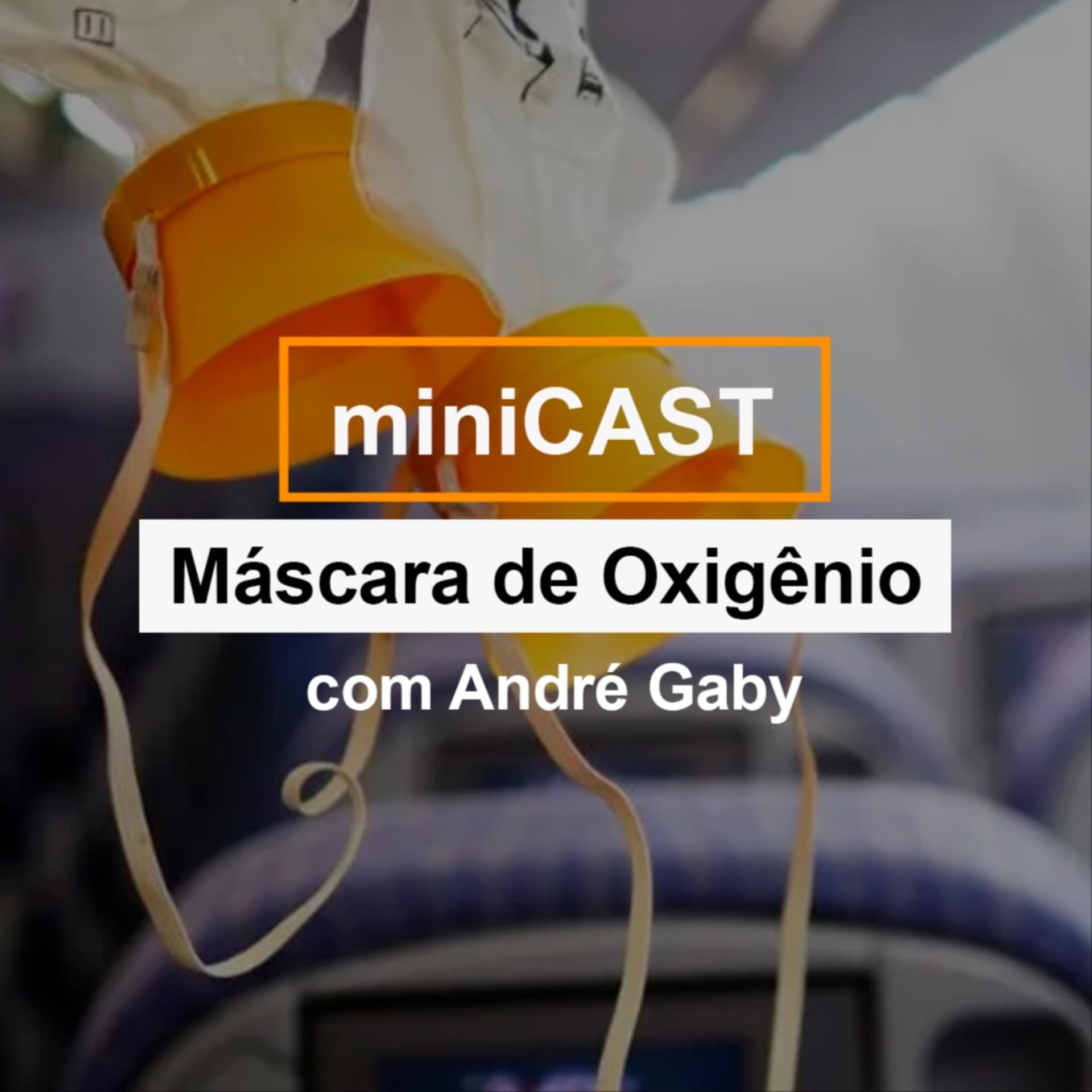Minicast Máscara de Oxigênio - Podcasts