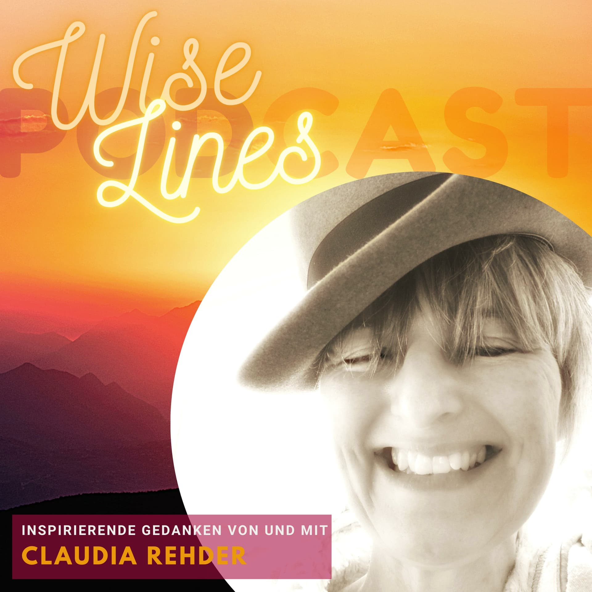Wise Lines - Inspirierende Gedanken von und mit Claudia Rehder - Podcasts