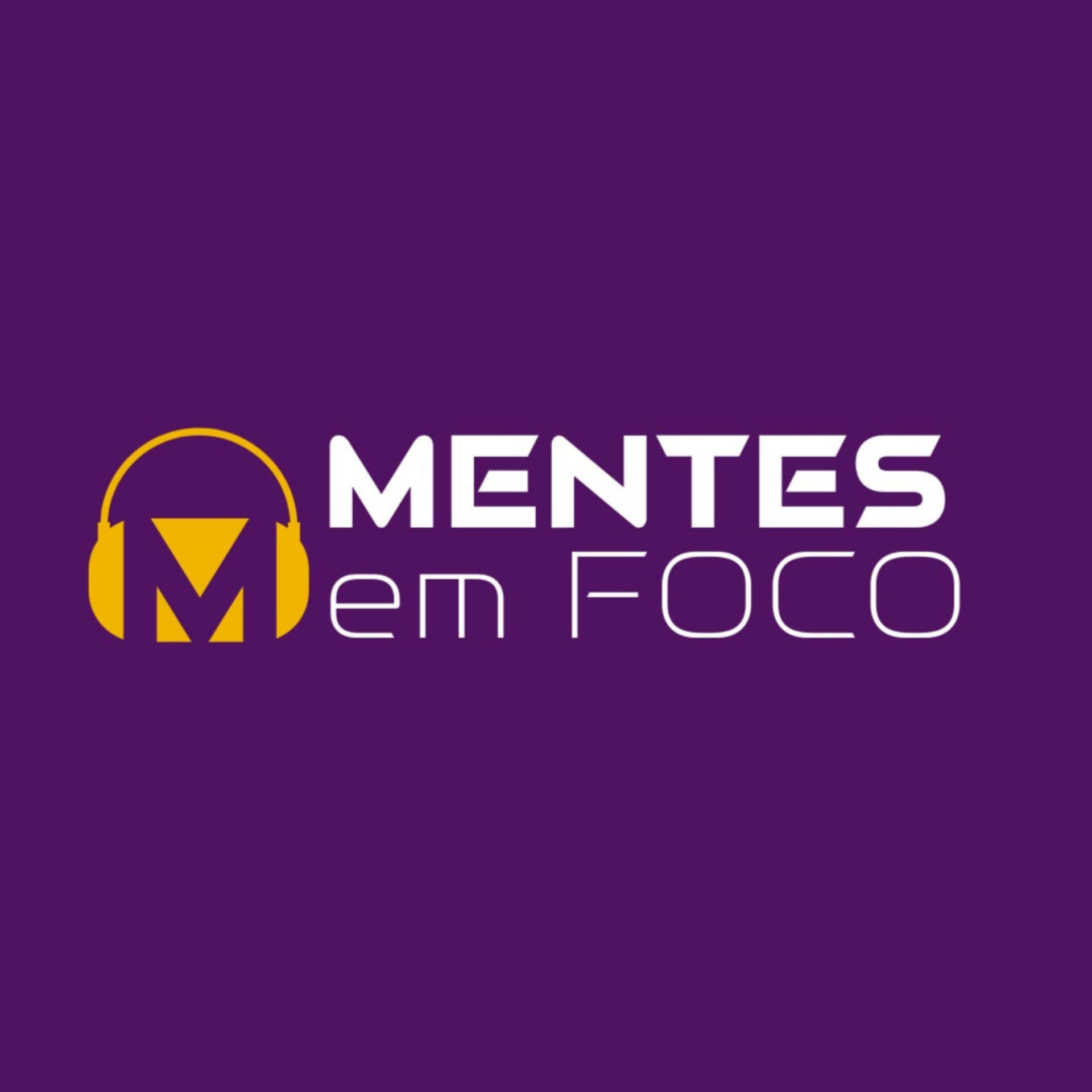 Mentes em Foco Podcast - Podcasts