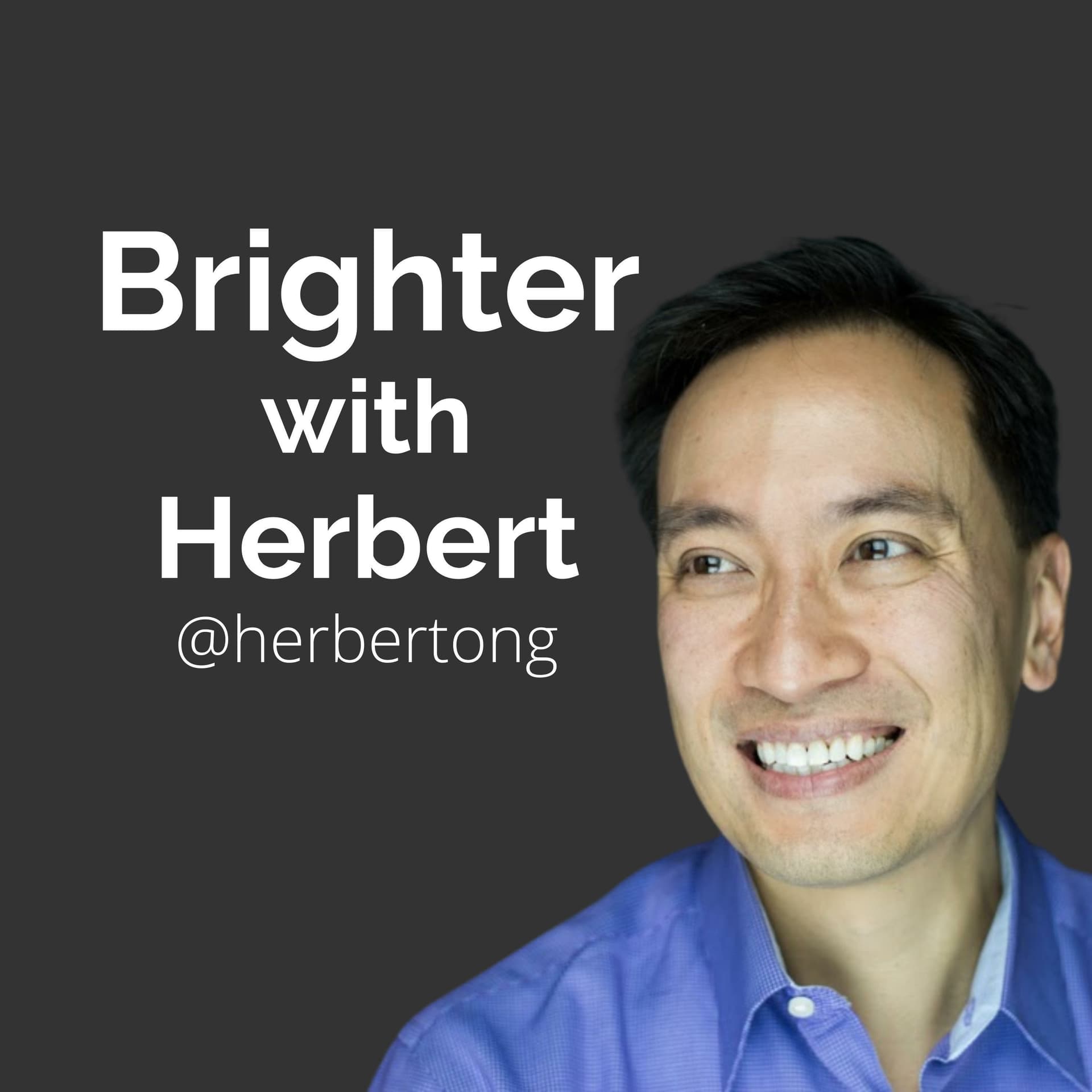 Brighter with Herbert - Podcasts
