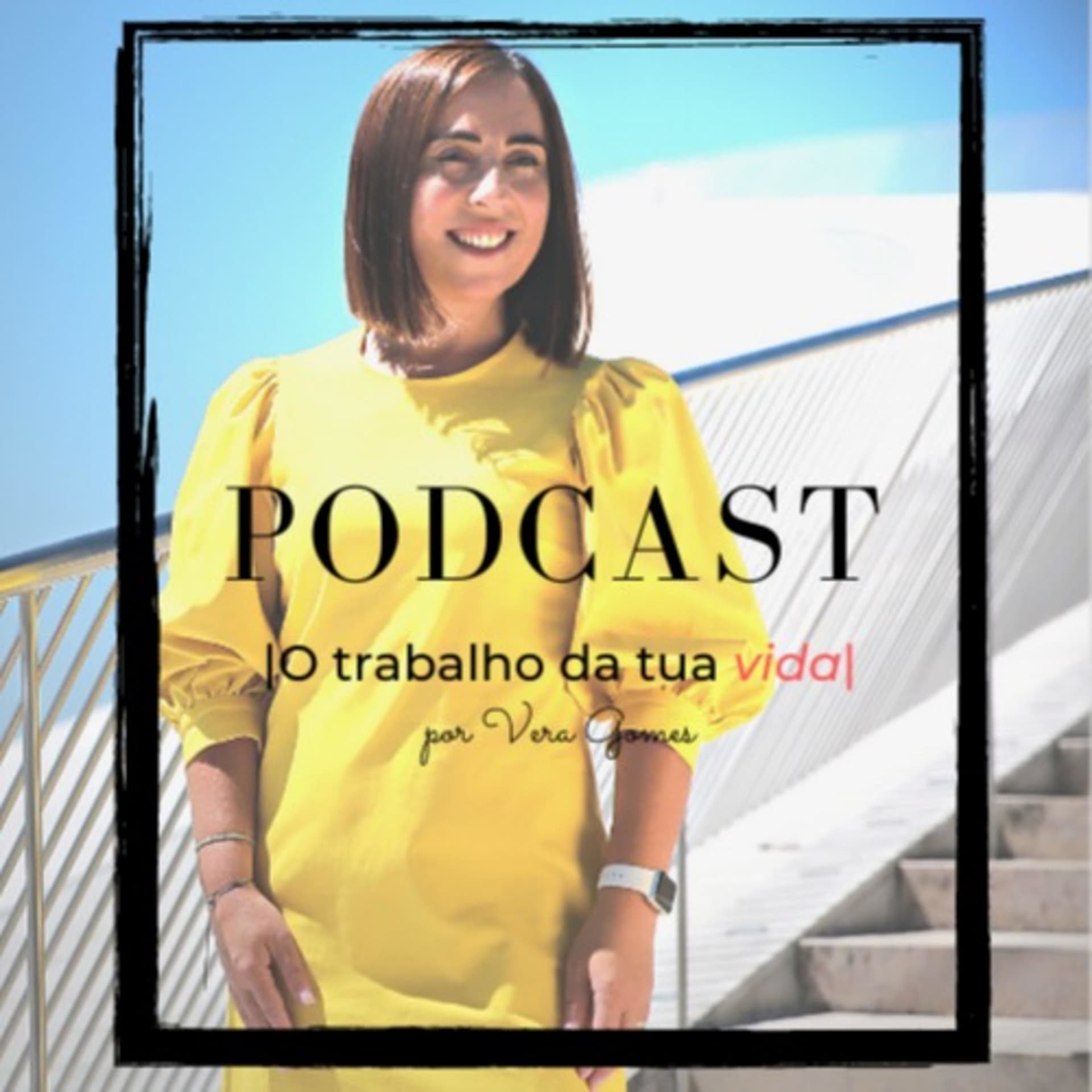 O Trabalho da Tua Vida - Podcasts