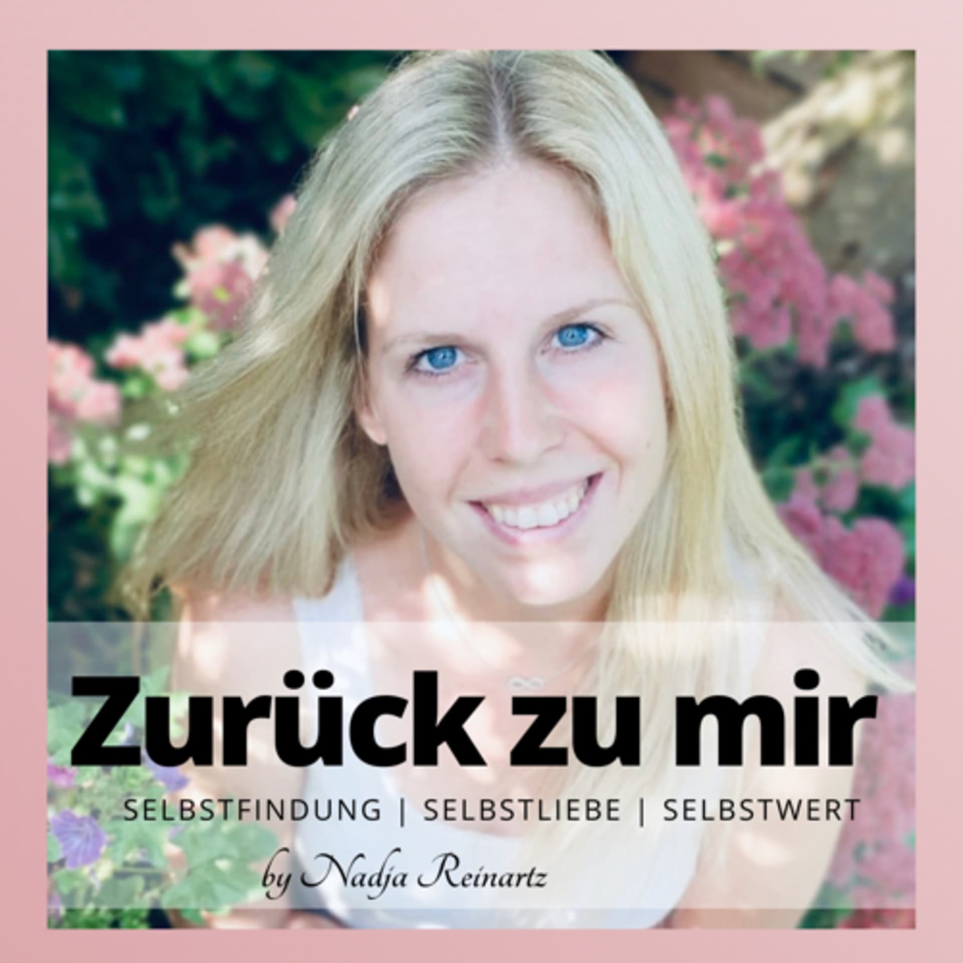 Zurück zu mir - Selbstfindung, Selbstliebe und Selbstwert - Podcasts