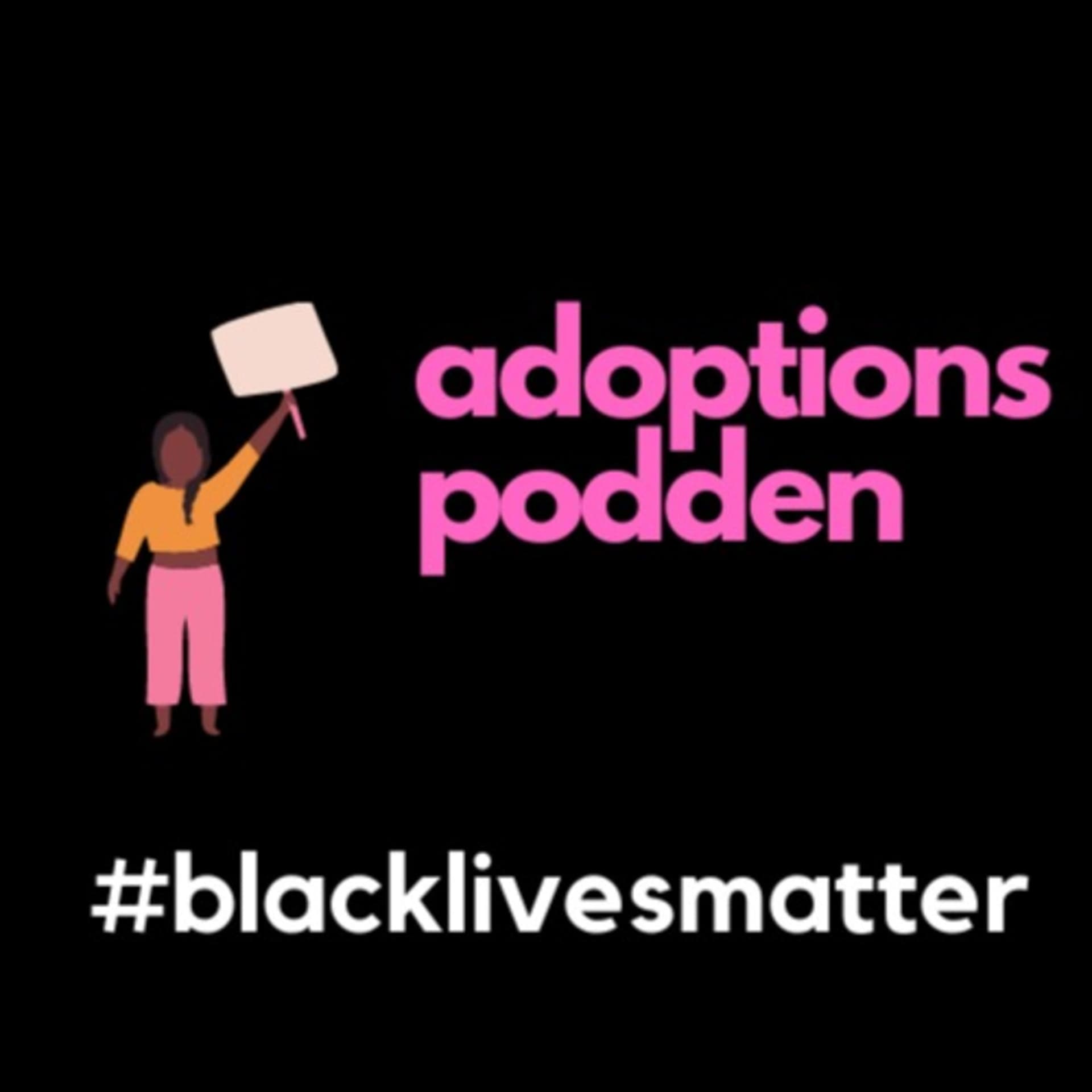 Adoptionspodden #BlackLivesMatter - Podcasts