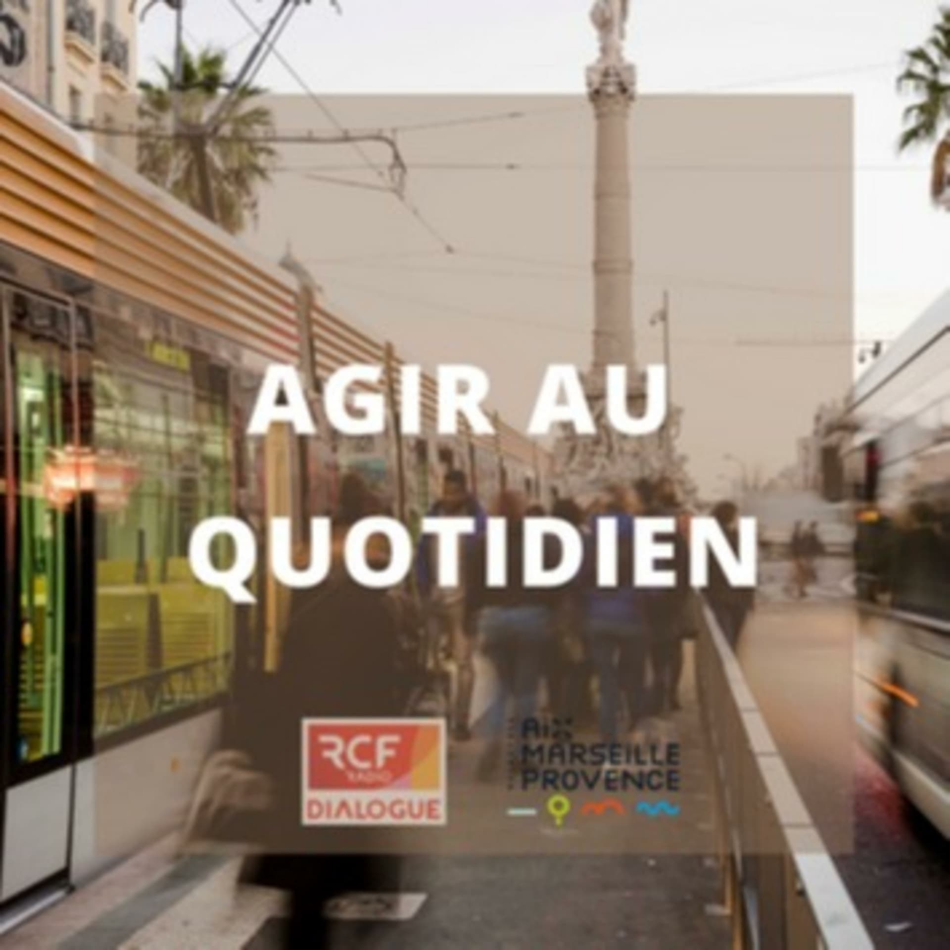 Agir au quotidien - Podcasts