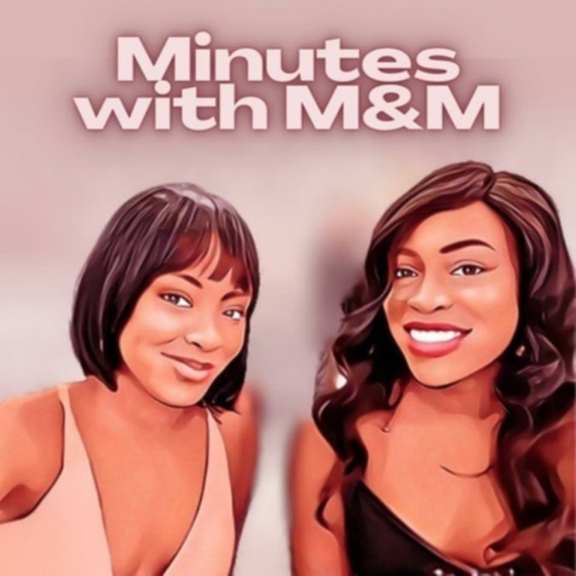Minutes With M&M - Podcasts