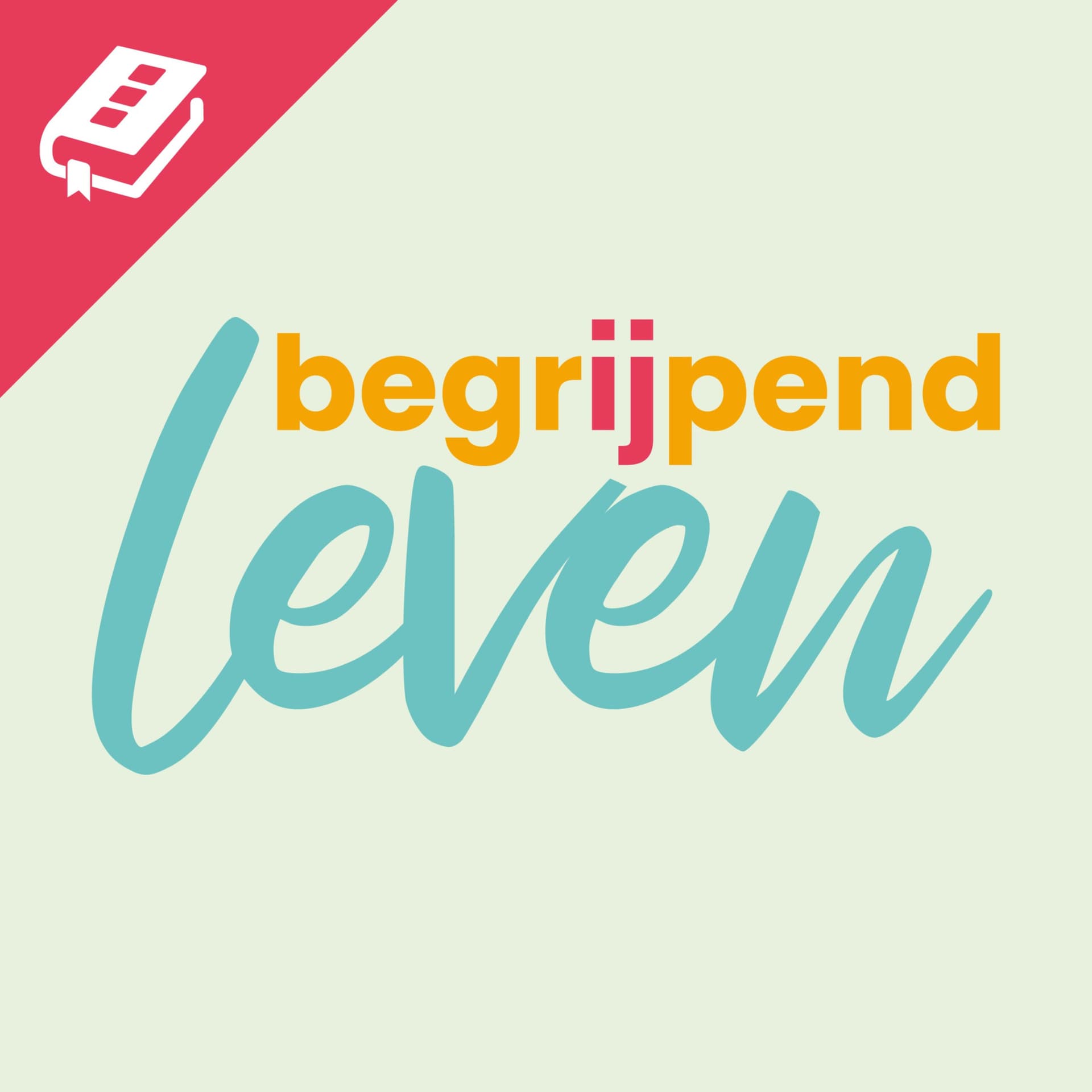Begrijpend Leven - Podcasts