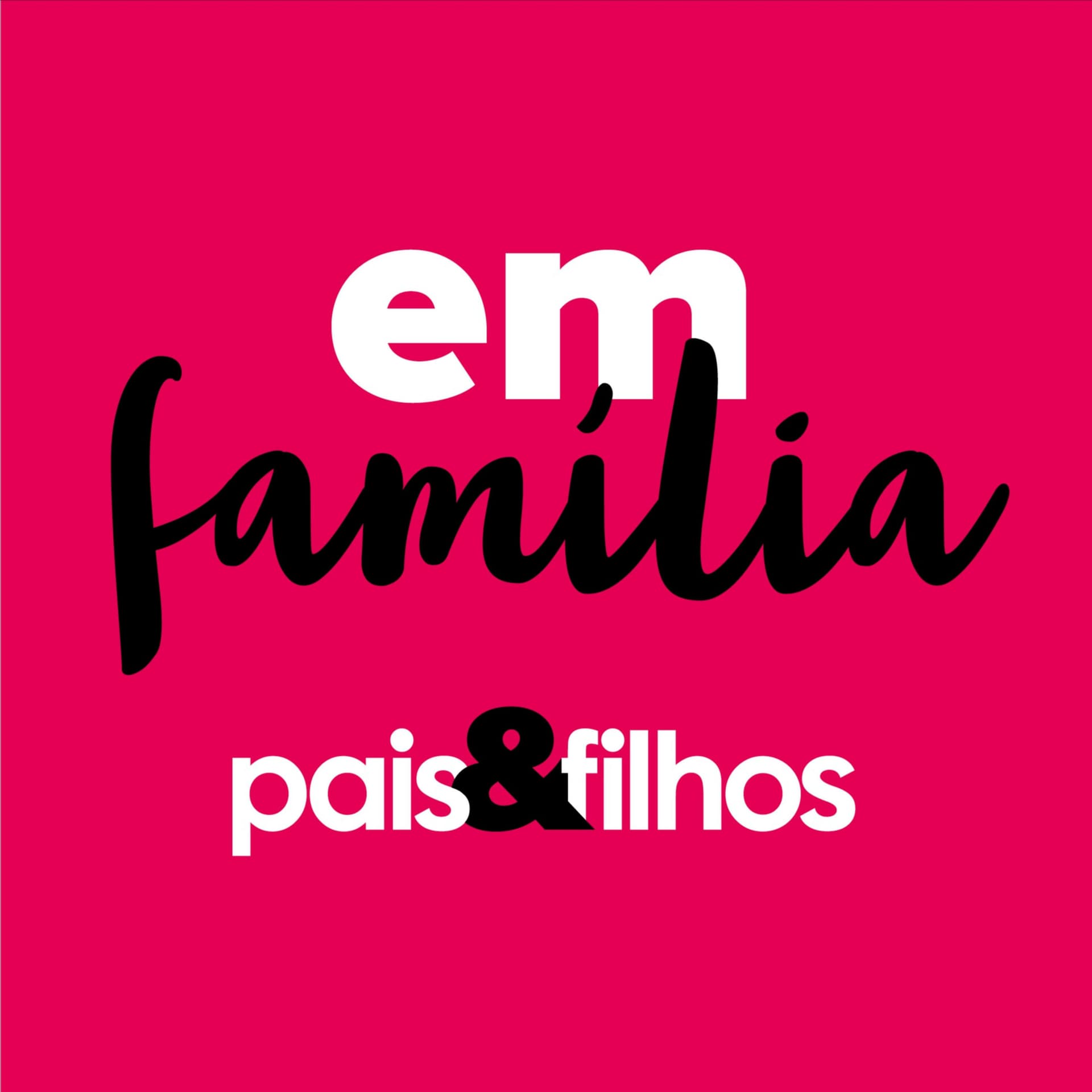 Em família | Pais&filhos - Podcasts