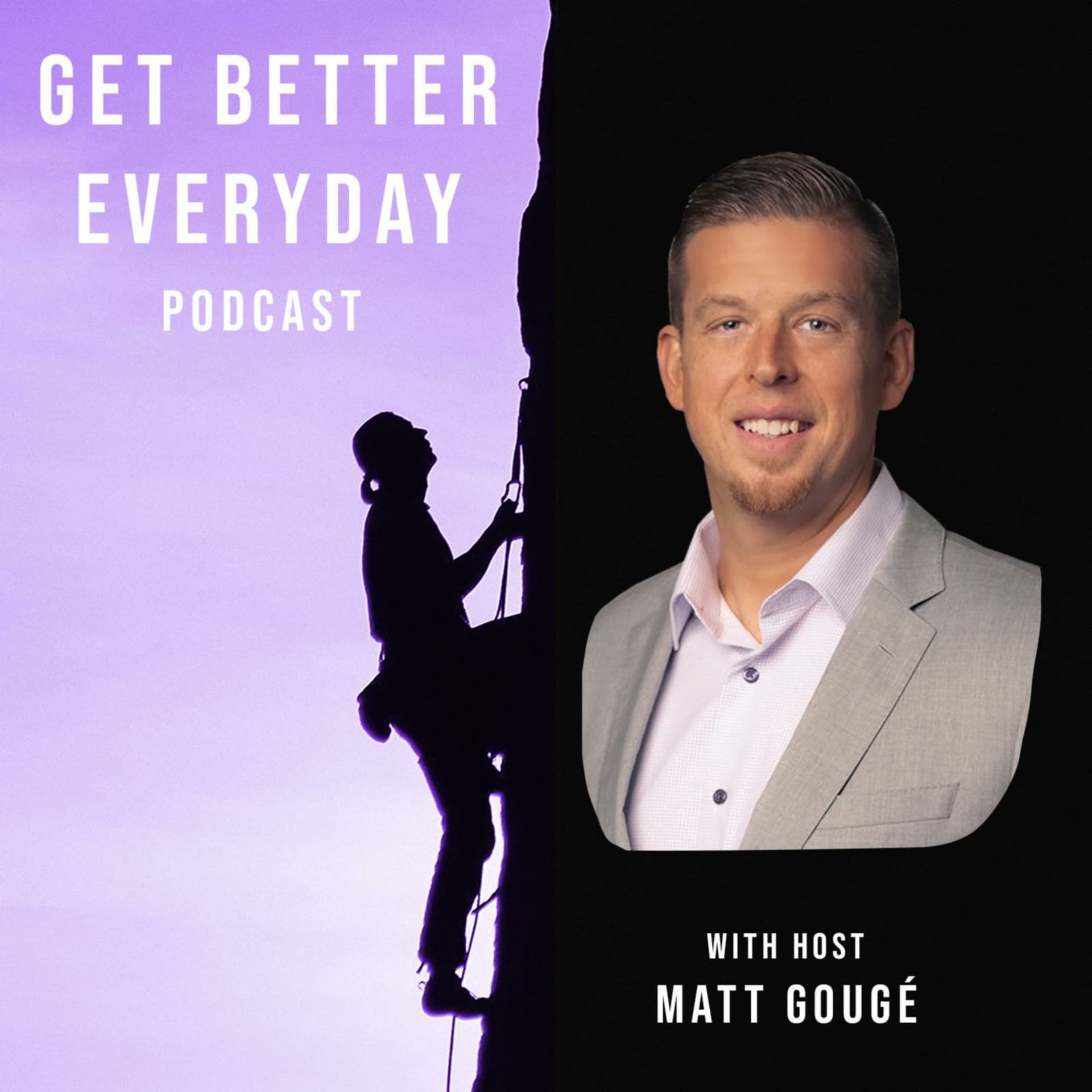 Get Better Everyday Podcast - Podcasts