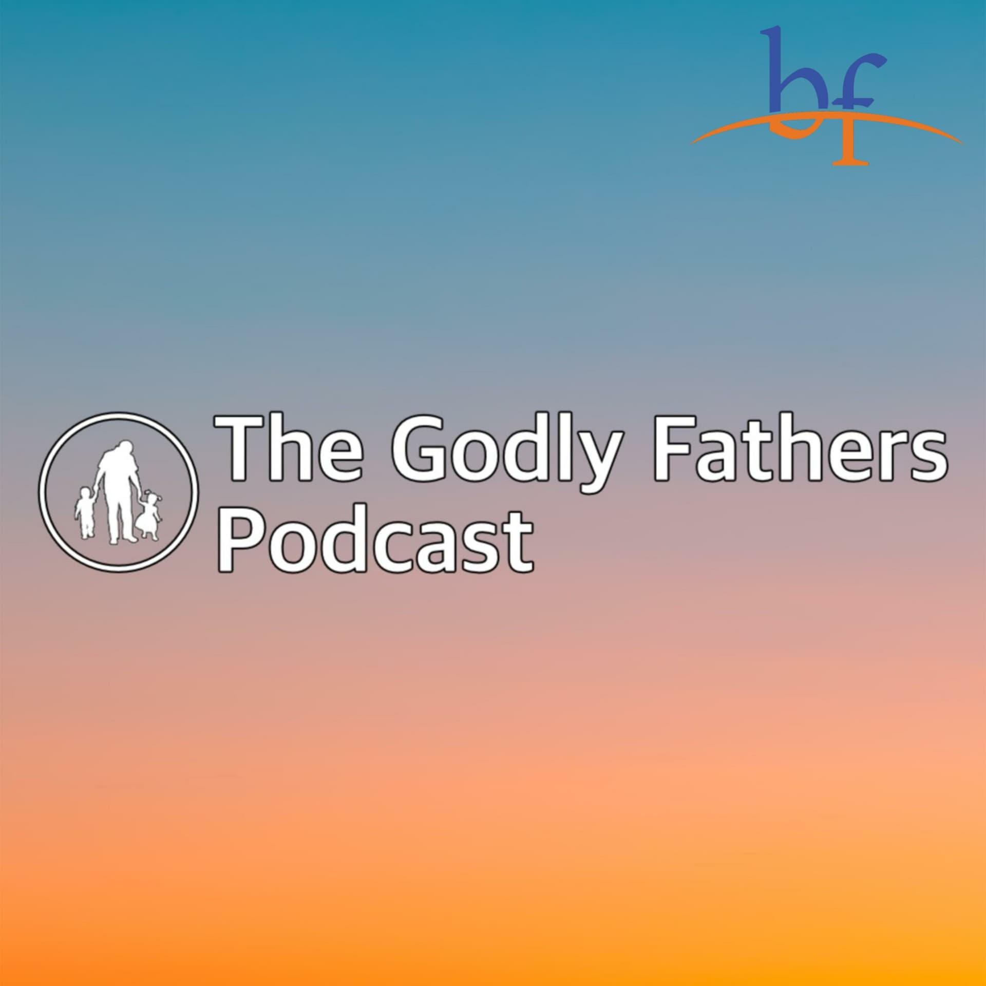 The Godly Fathers Podcast