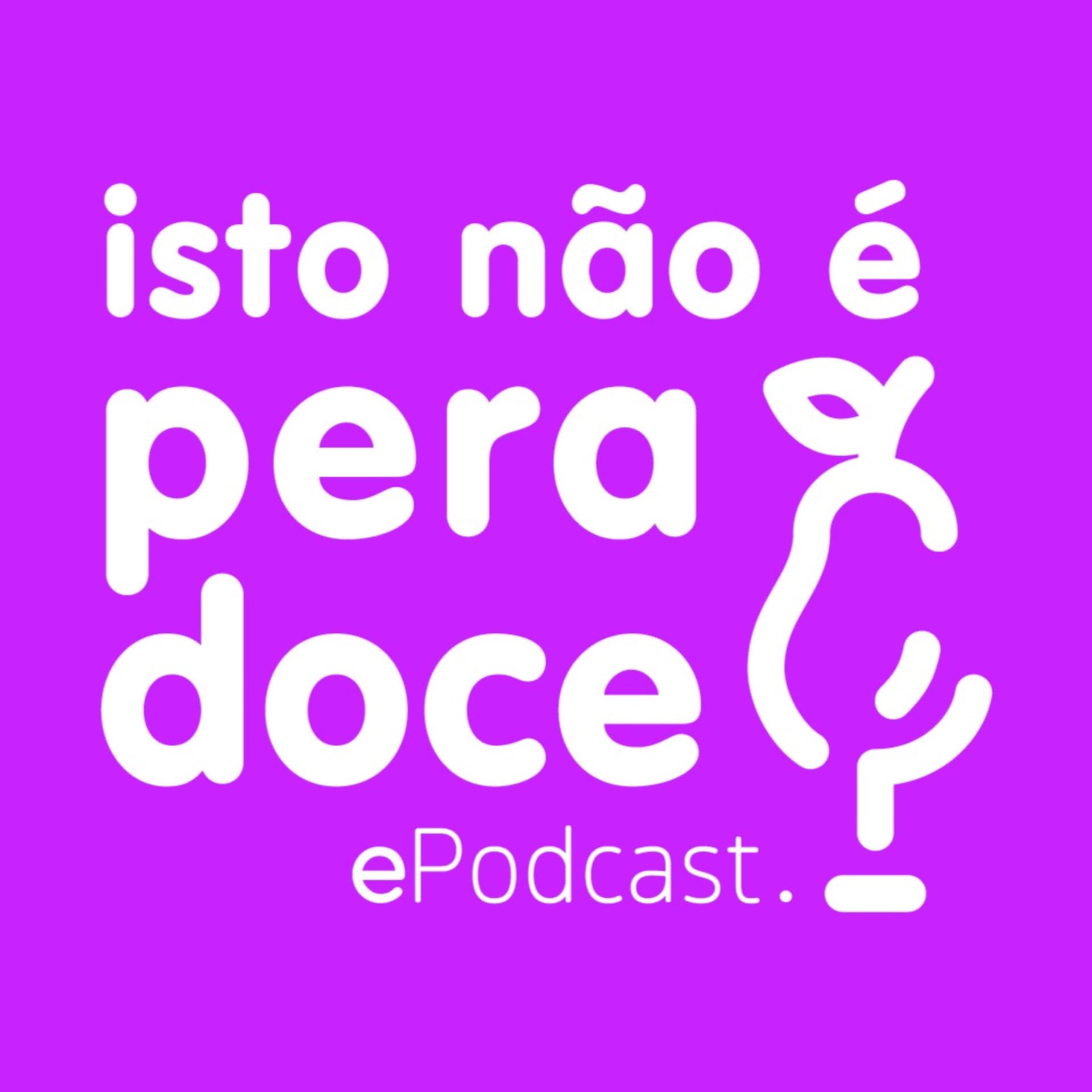 Isto Não é Pera Doce! - Podcasts
