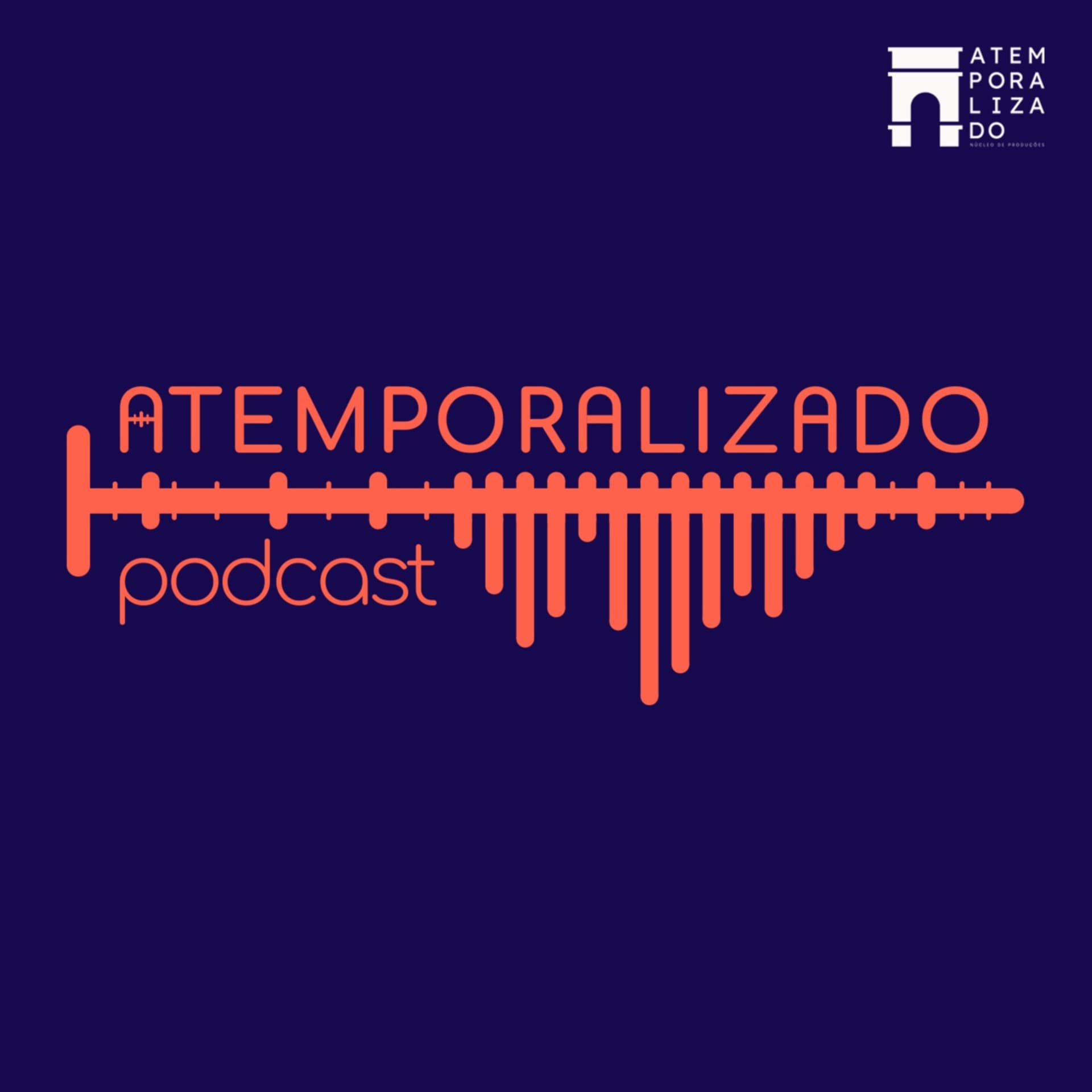 Atemporalizado Podcast - Podcasts