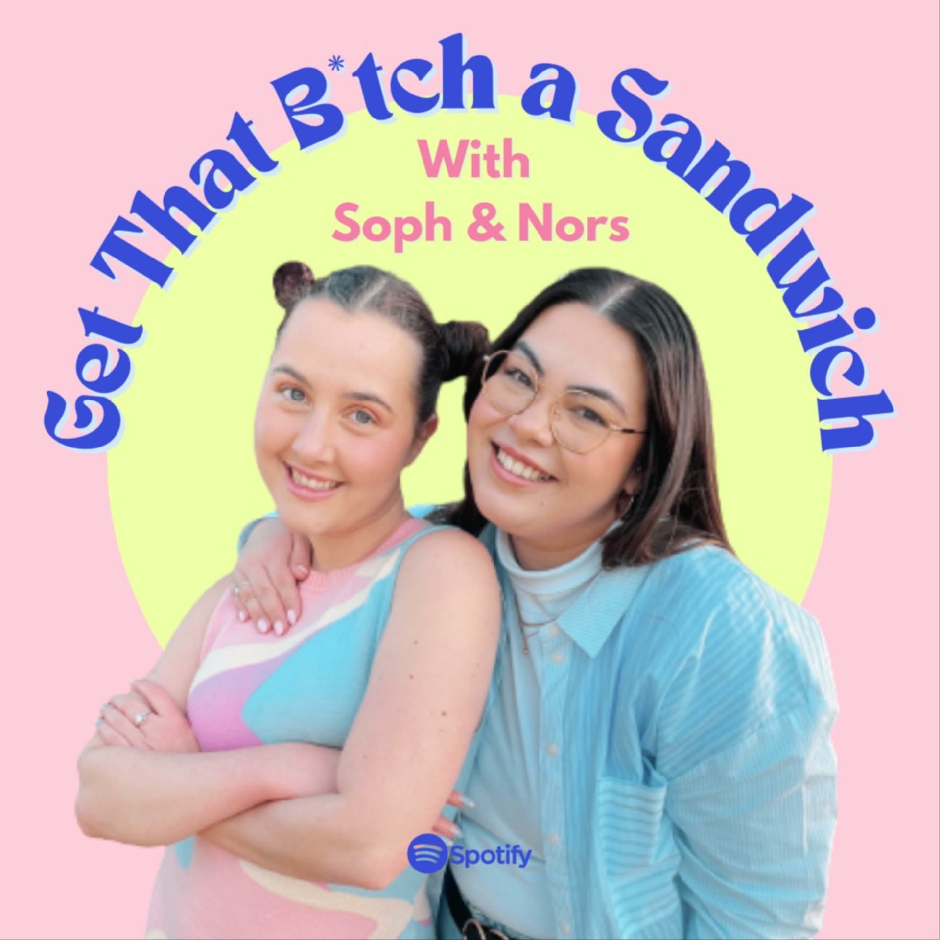 Get That Bitch A Sandwich - Podcasts