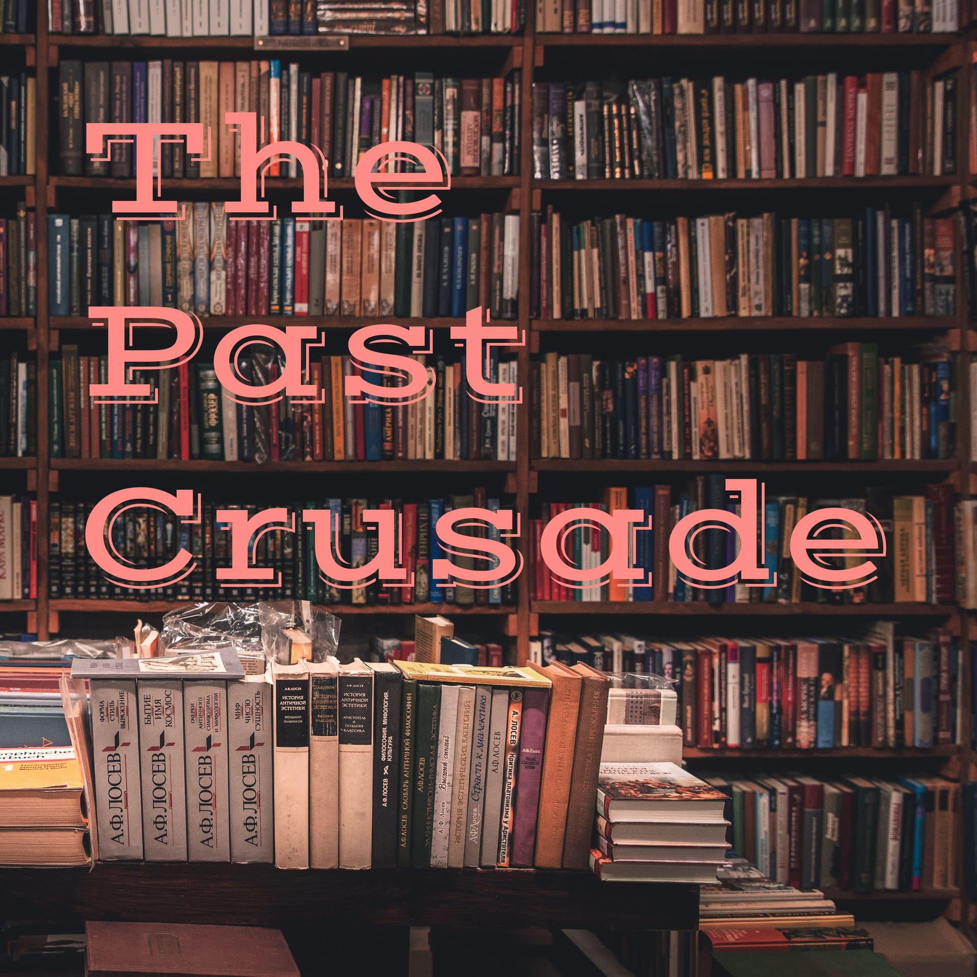 The Past Crusade - Podcasts