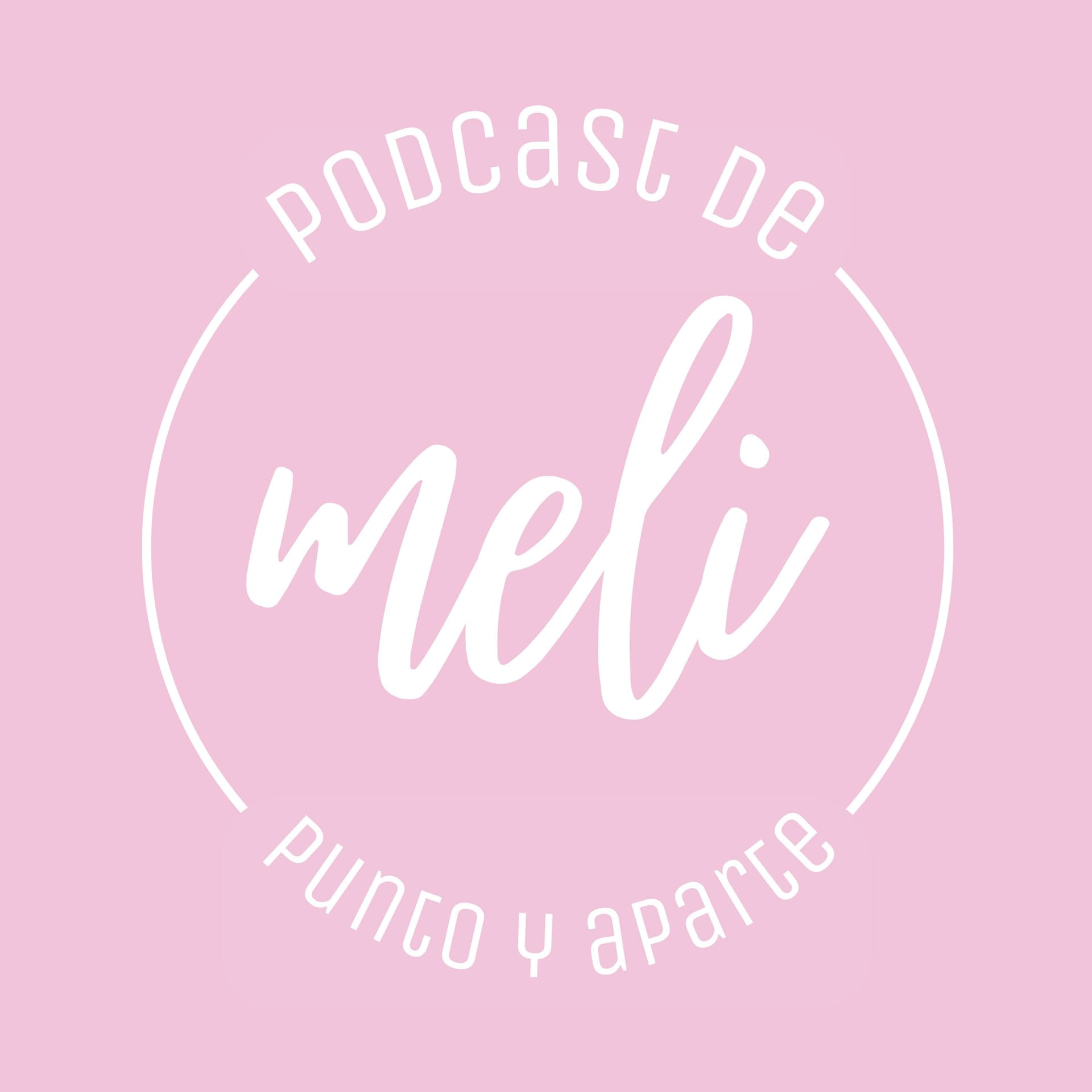 Podcast de Meli. Punto y Aparte. - Podcasts