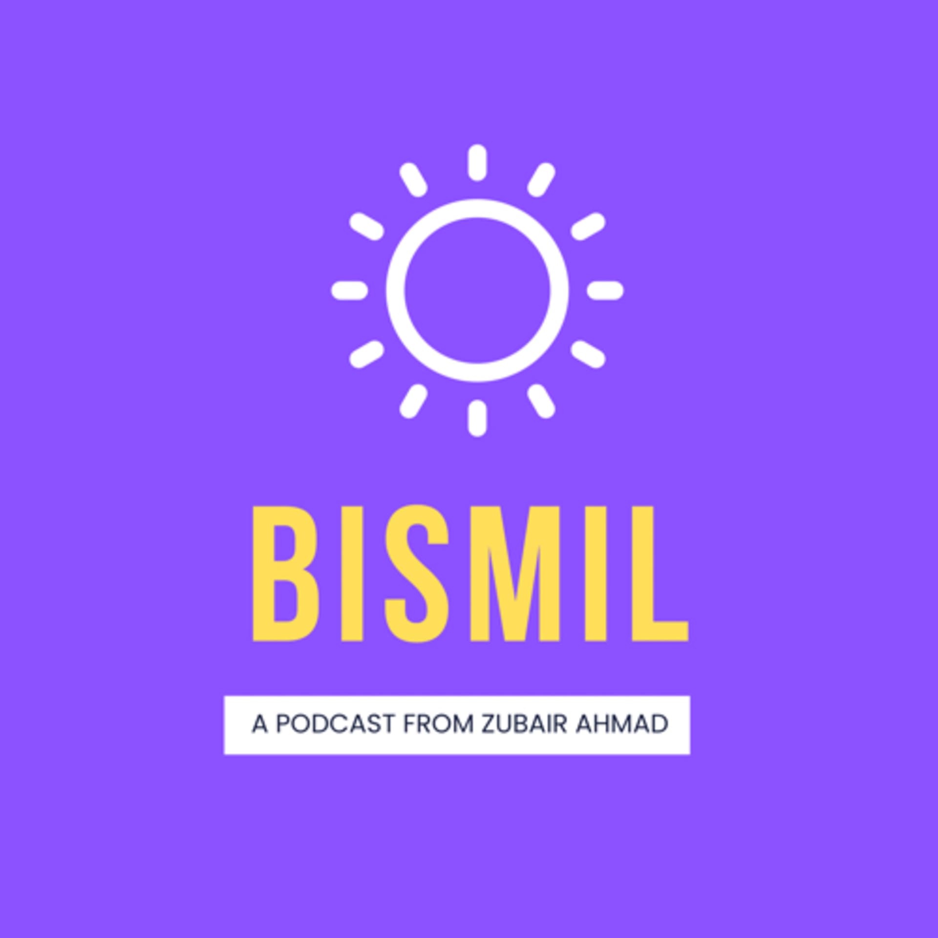 Bismil-A Podcast From Syed Zubair Ahmad - Podcasts