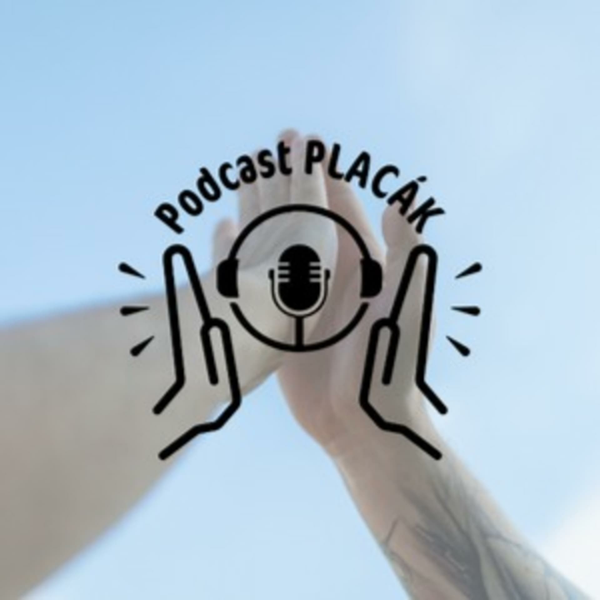 PLACÁK - Podcasts
