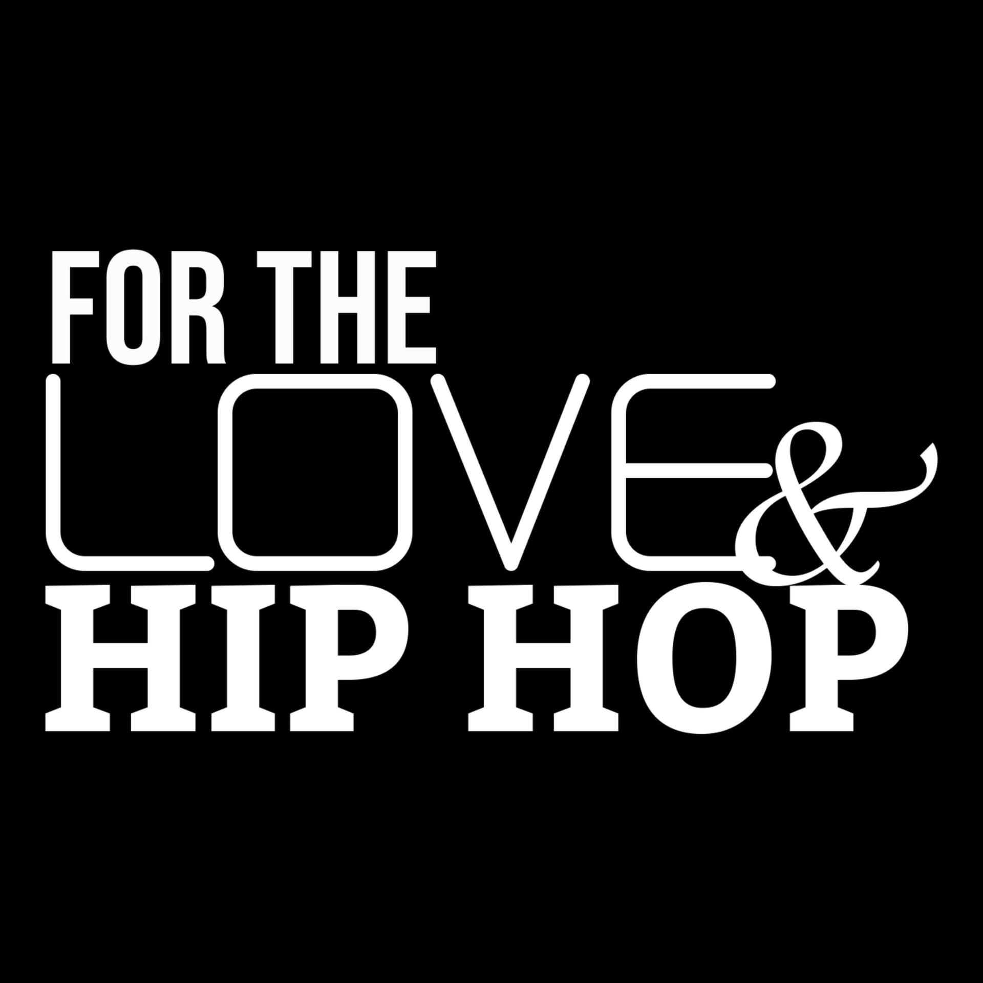 For the Love and Hip Hop - Podcasts